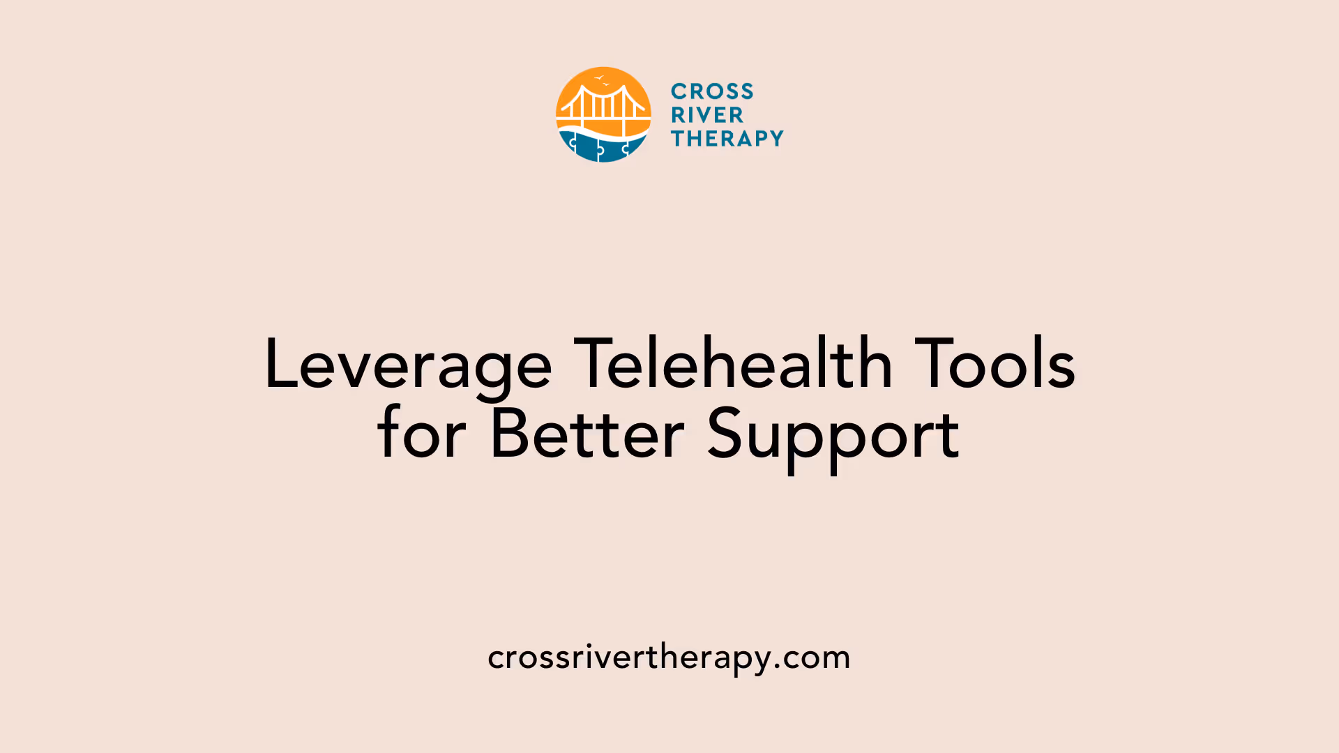 Leverage Telehealth Tools for Better Support