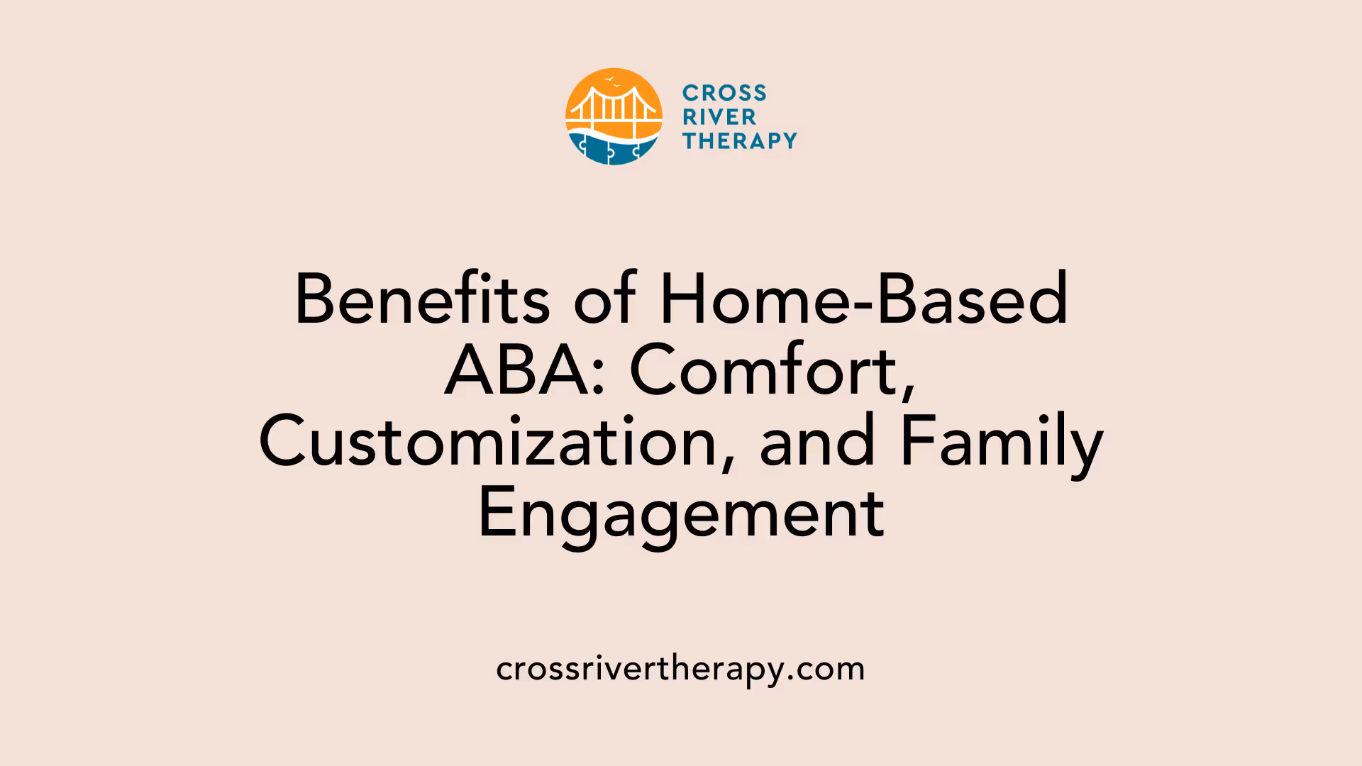 Benefits of Home-Based ABA: Comfort, Customization, and Family Engagement