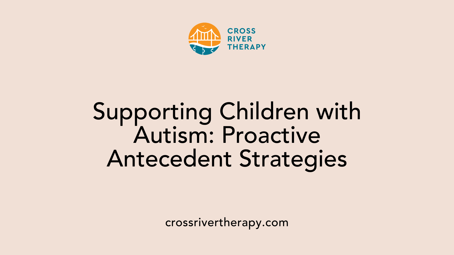 Supporting Children with Autism: Proactive Antecedent Strategies