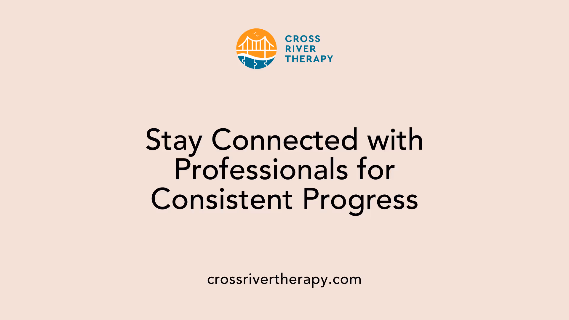 Stay Connected with Professionals for Consistent Progress