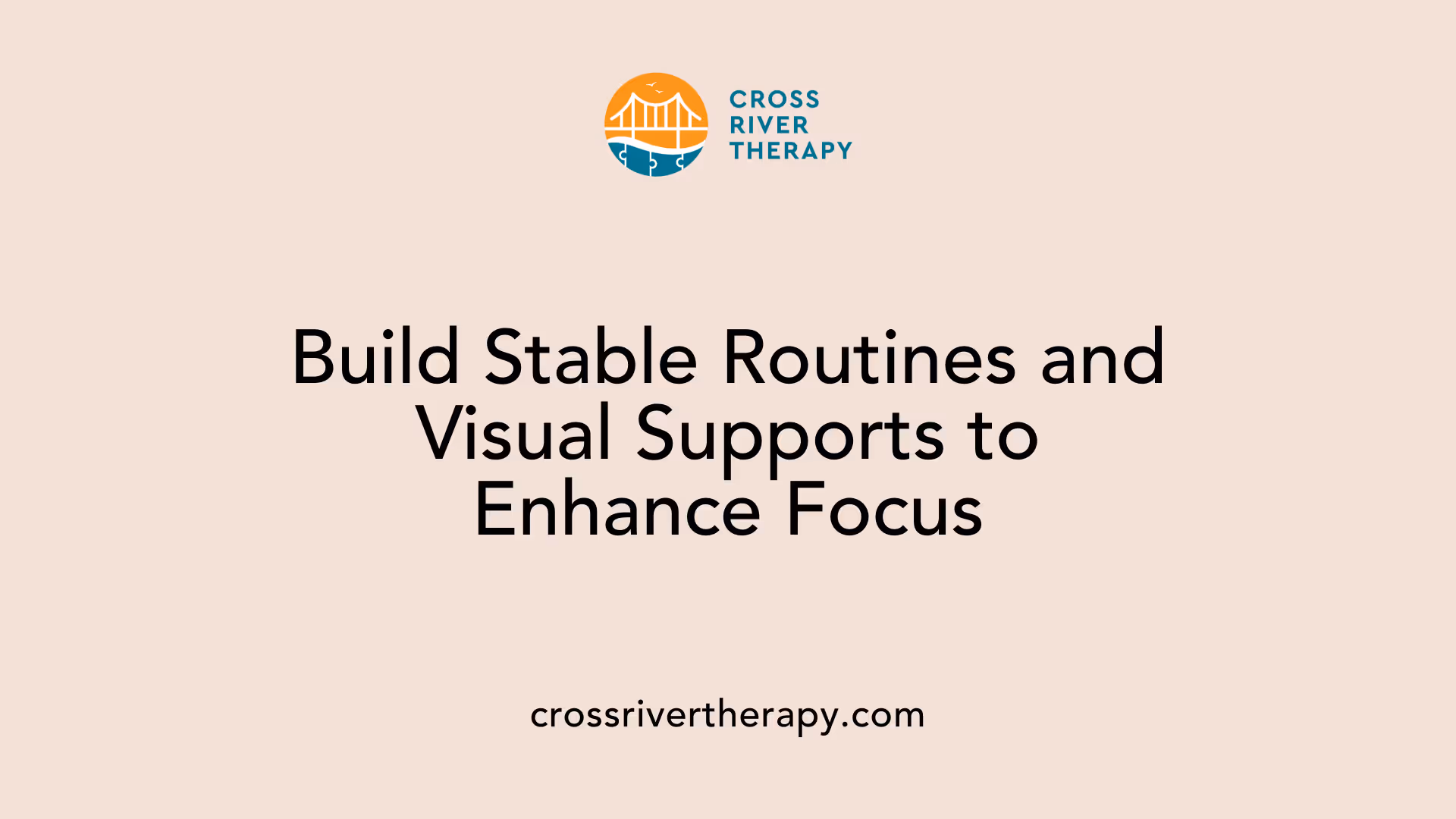Build Stable Routines and Visual Supports to Enhance Focus