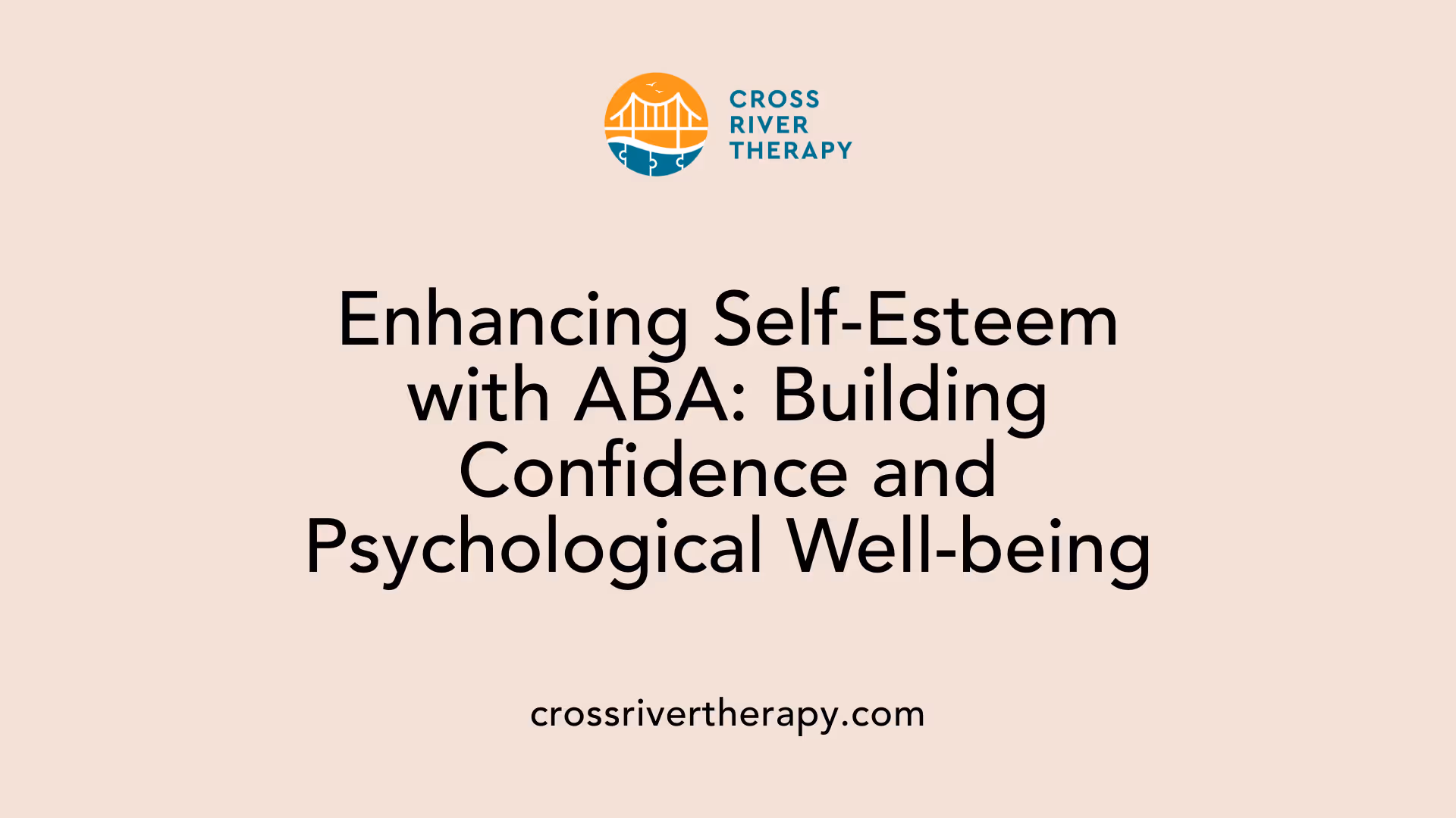 Enhancing Self-Esteem with ABA: Building Confidence and Psychological Well-being