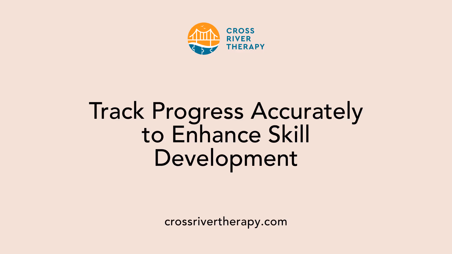 Track Progress Accurately to Enhance Skill Development