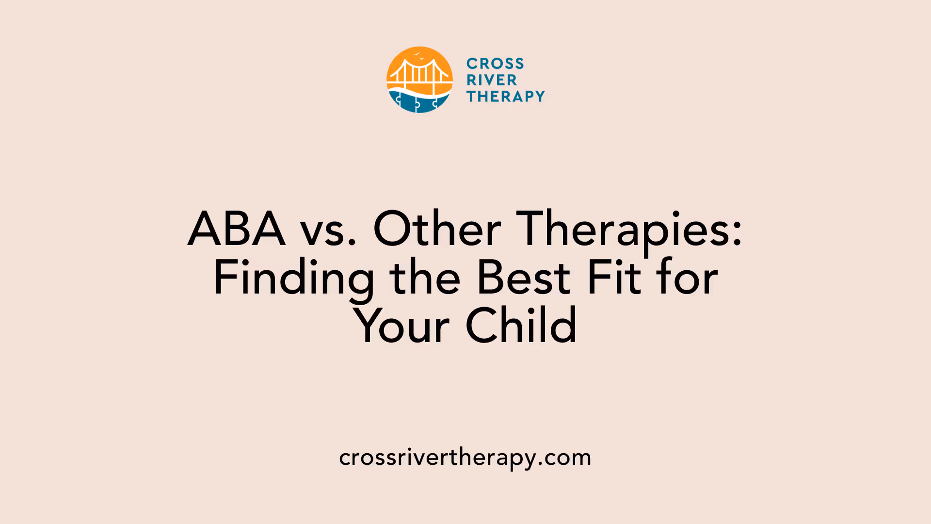 ABA vs. Other Therapies: Finding the Best Fit for Your Child