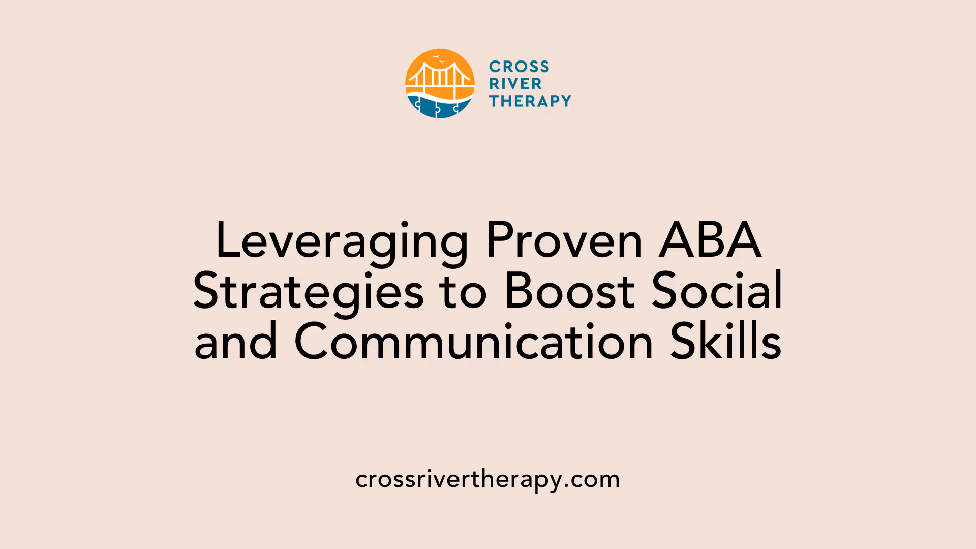 Leveraging Proven ABA Strategies to Boost Social and Communication Skills