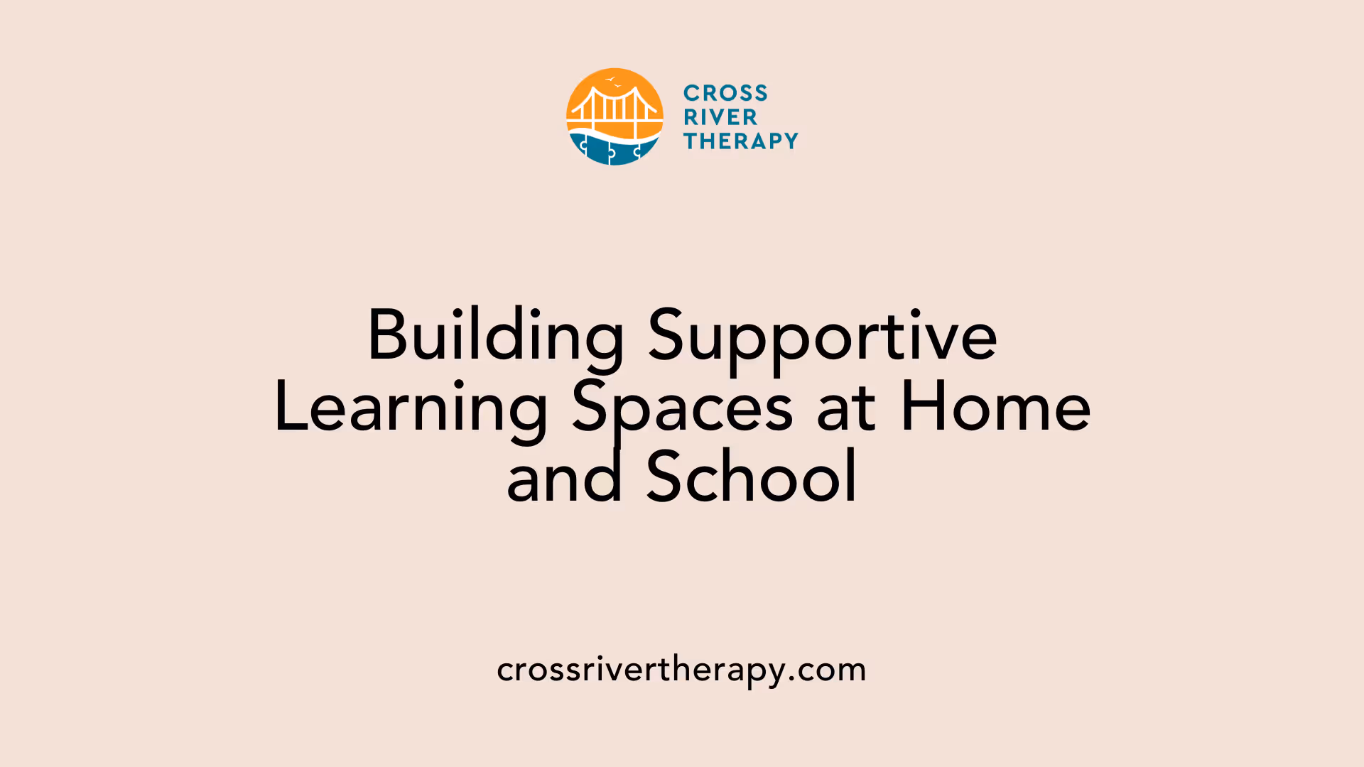 Building Supportive Learning Spaces at Home and School