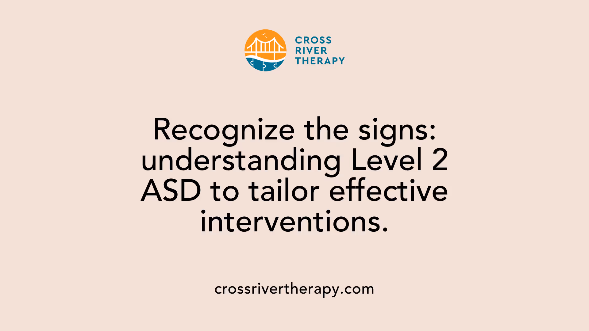 Recognize the signs: understanding Level 2 ASD to tailor effective interventions.