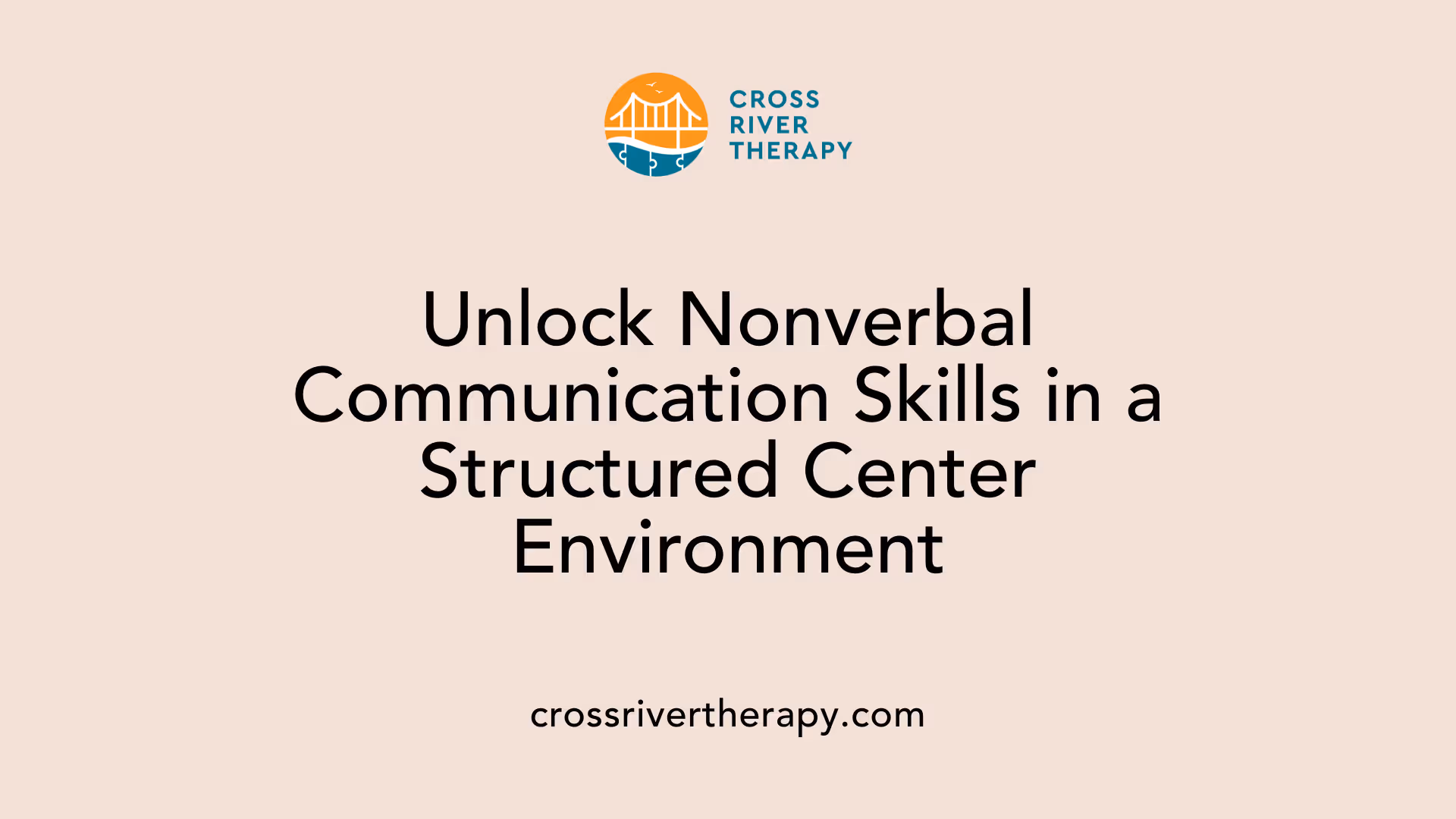 Unlock Nonverbal Communication Skills in a Structured Center Environment