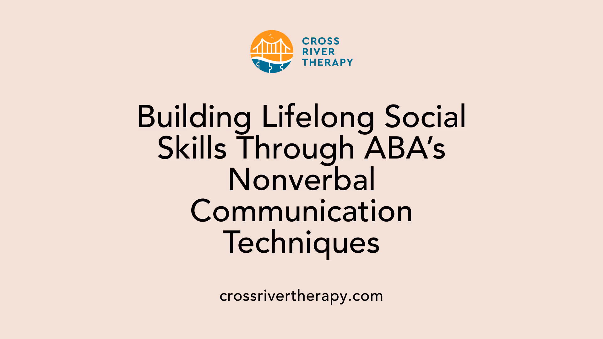Building Lifelong Social Skills Through ABA’s Nonverbal Communication Techniques