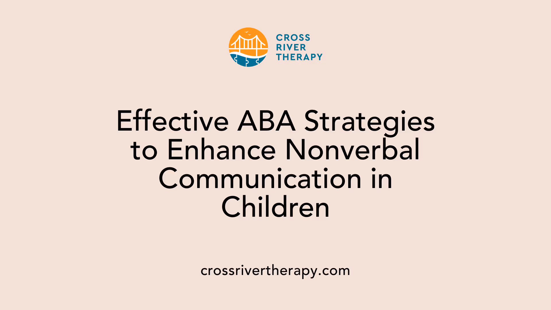 Effective ABA Strategies to Enhance Nonverbal Communication in Children