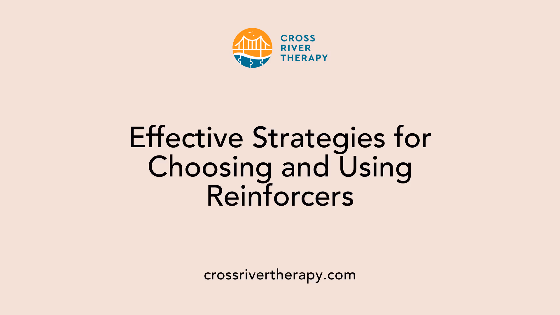 Effective Strategies for Choosing and Using Reinforcers