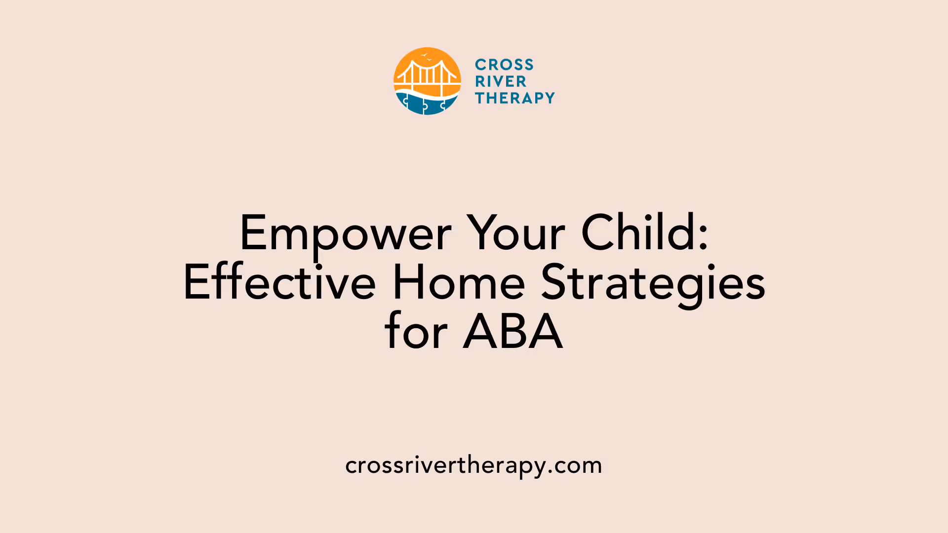 Empower Your Child: Effective Home Strategies for ABA