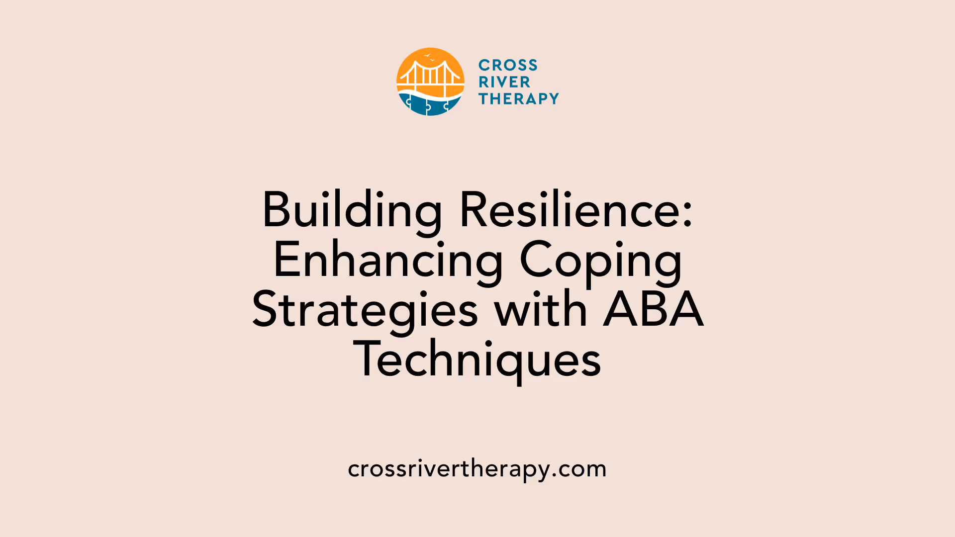 Building Resilience: Enhancing Coping Strategies with ABA Techniques