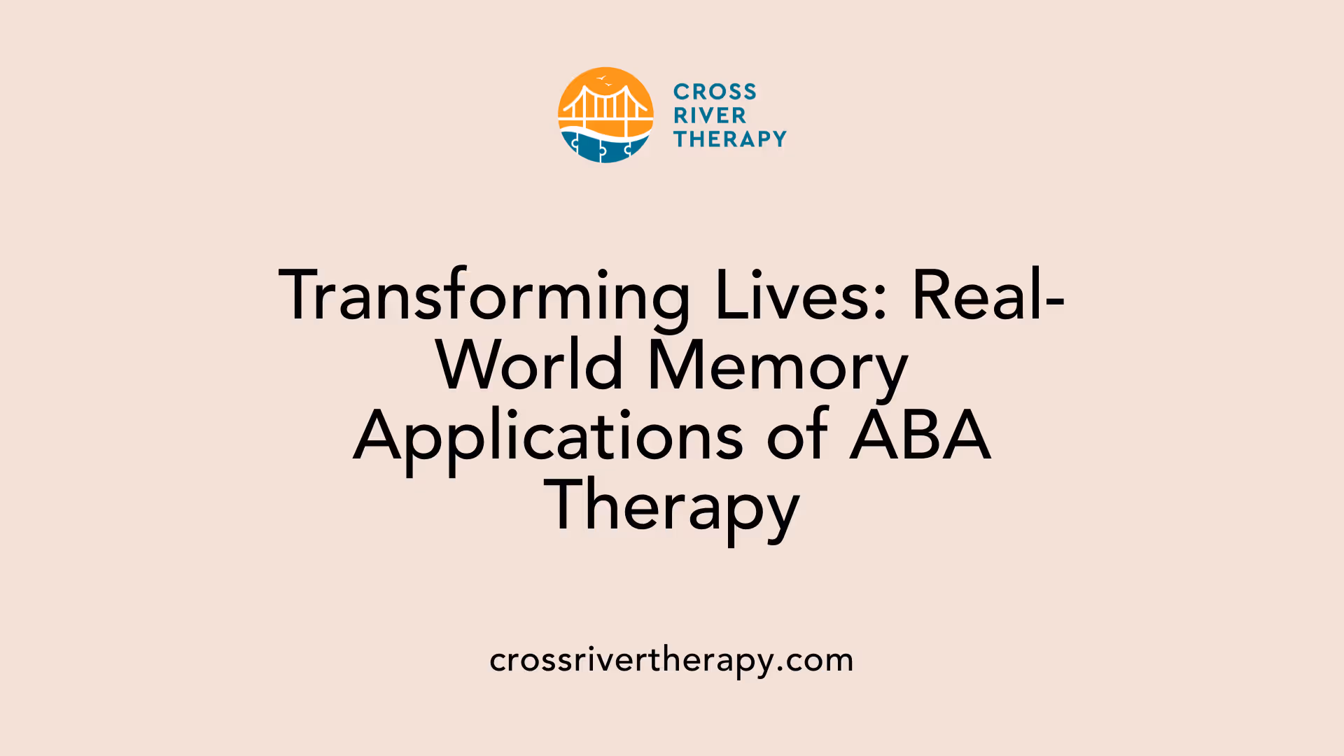 Transforming Lives: Real-World Memory Applications of ABA Therapy