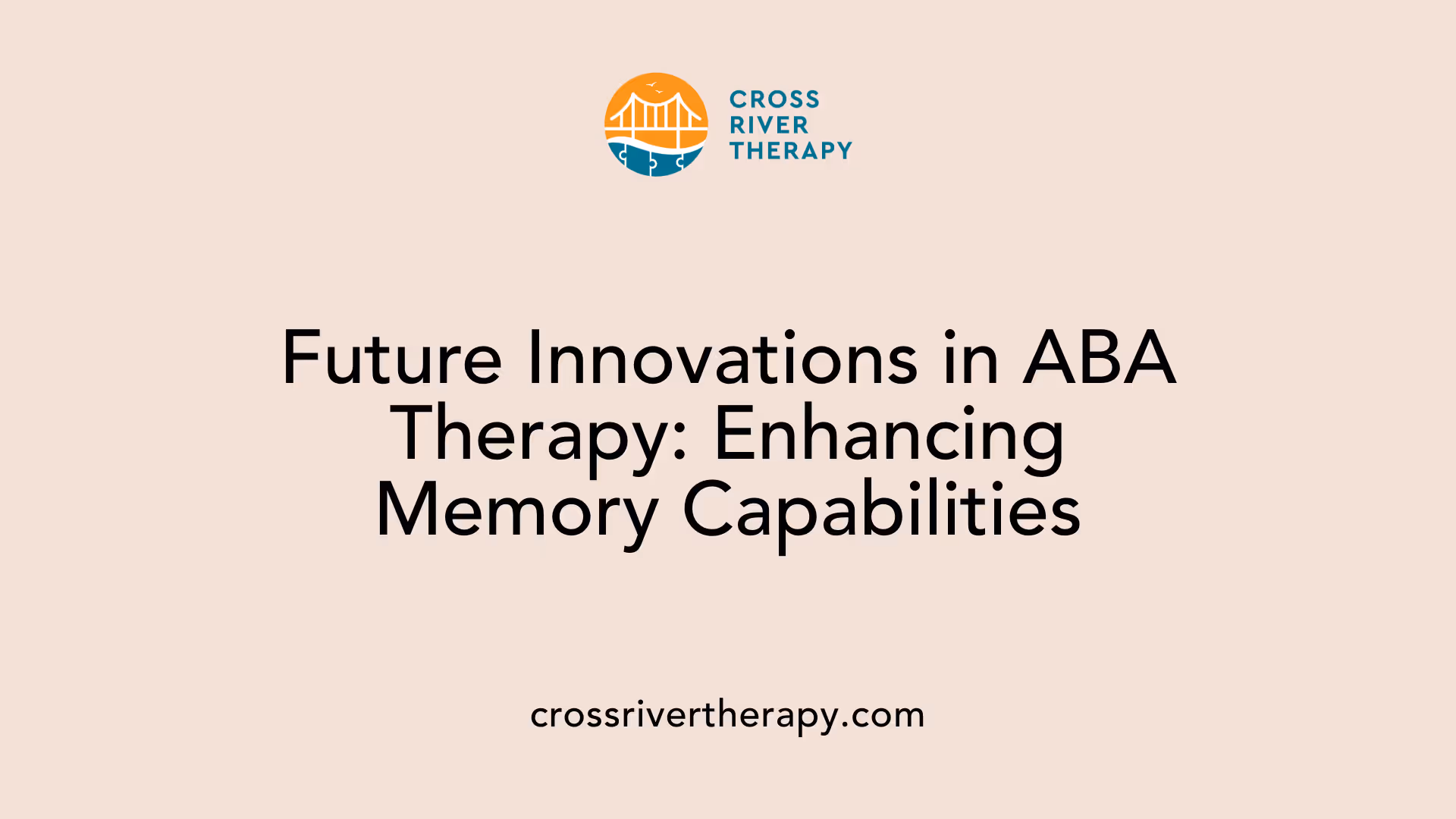 Future Innovations in ABA Therapy: Enhancing Memory Capabilities
