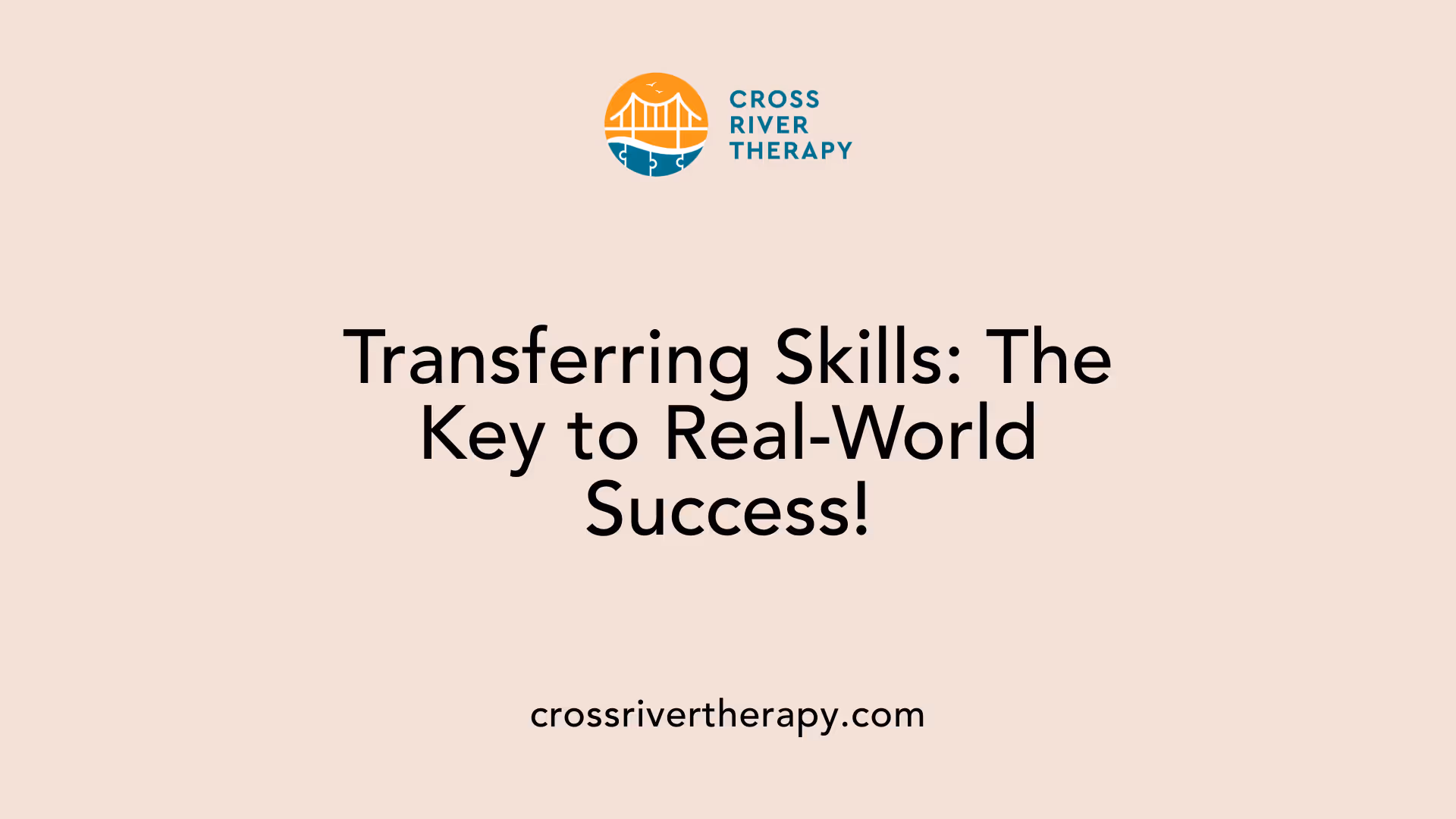 Transferring Skills: The Key to Real-World Success!