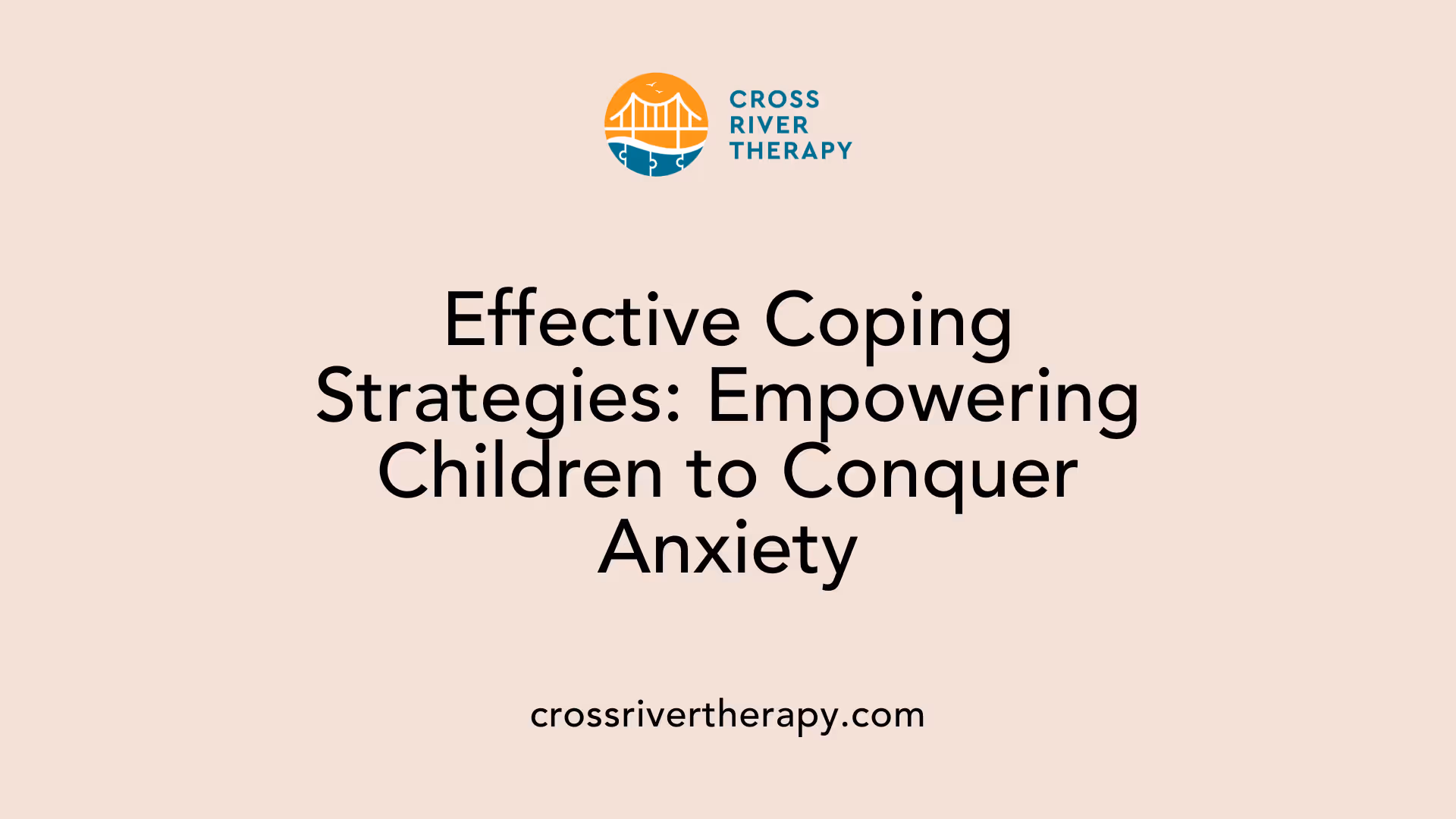 Effective Coping Strategies: Empowering Children to Conquer Anxiety