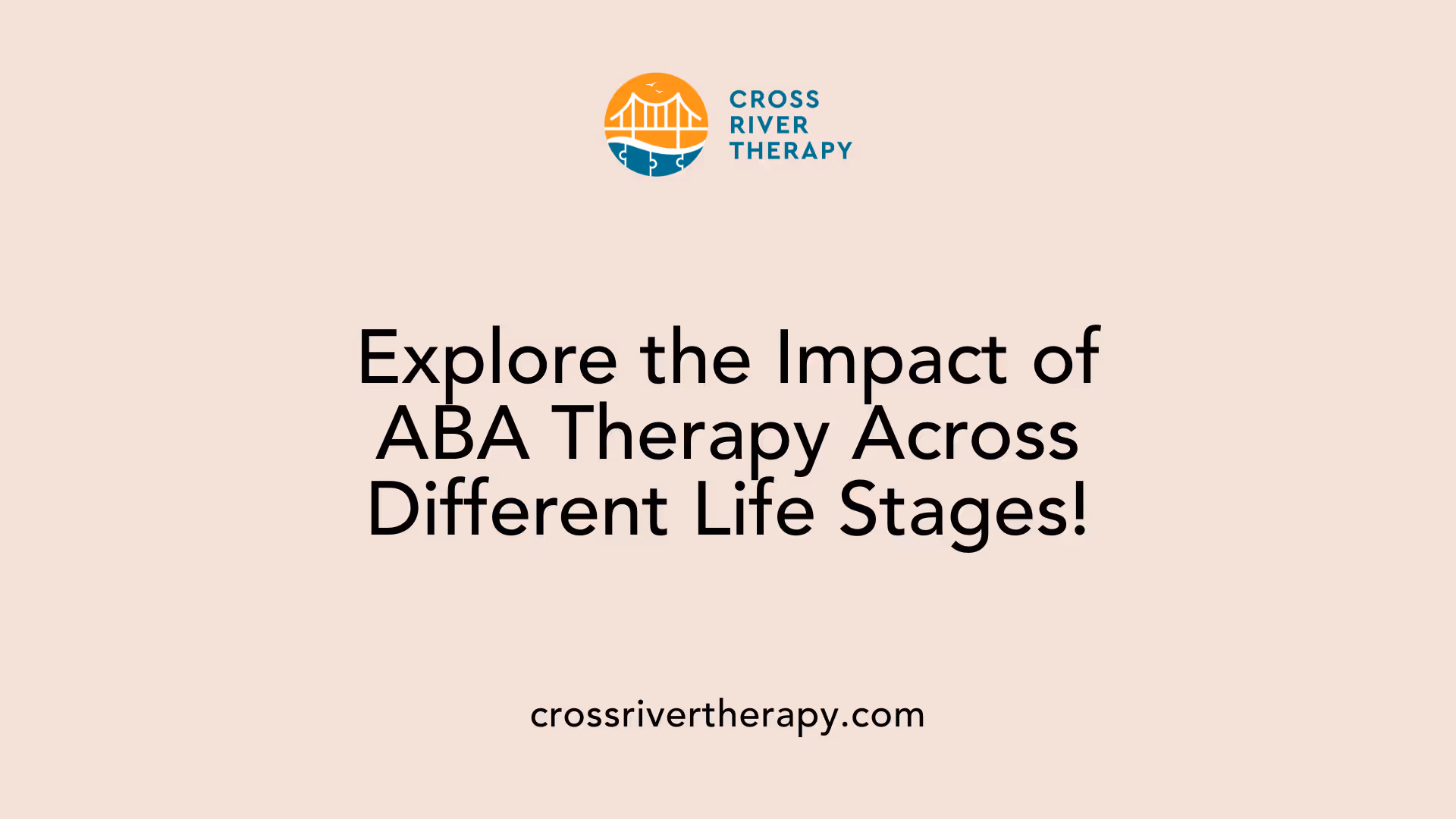 Explore the Impact of ABA Therapy Across Different Life Stages!