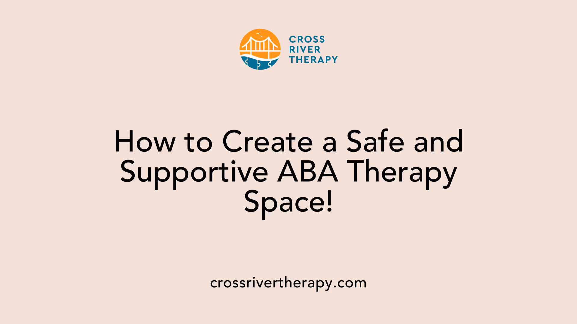 How to Create a Safe and Supportive ABA Therapy Space!
