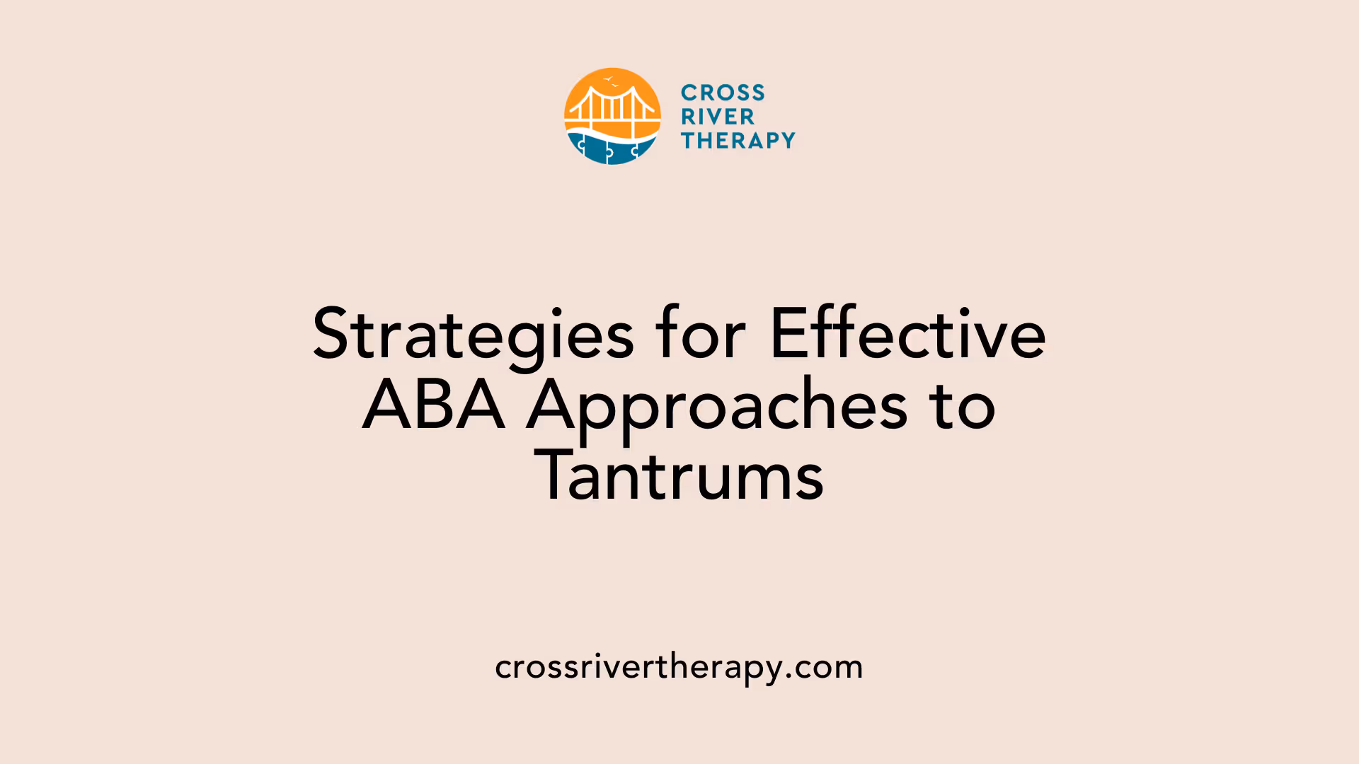 Strategies for Effective ABA Approaches to Tantrums