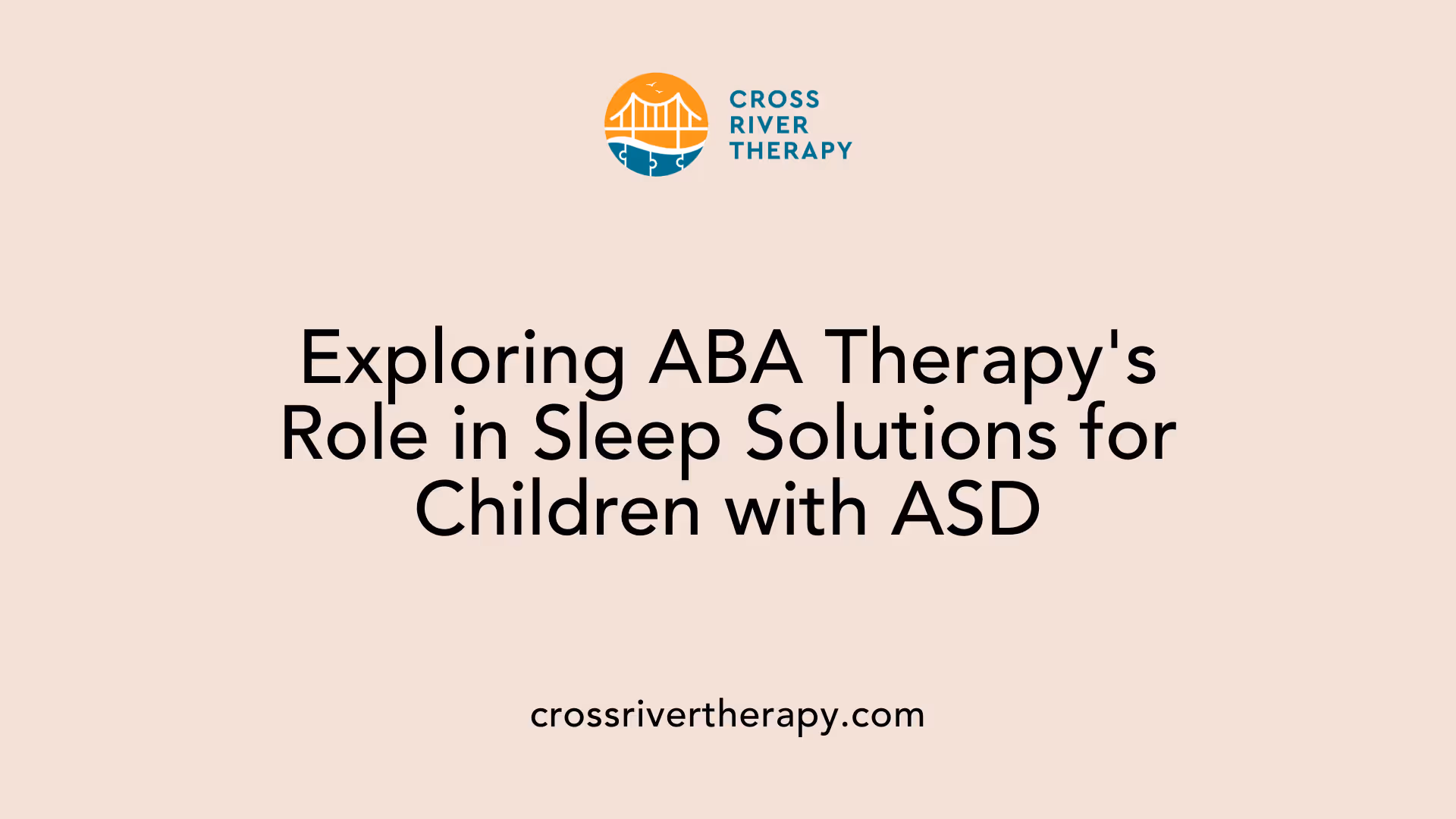 Exploring ABA Therapy's Role in Sleep Solutions for Children with ASD