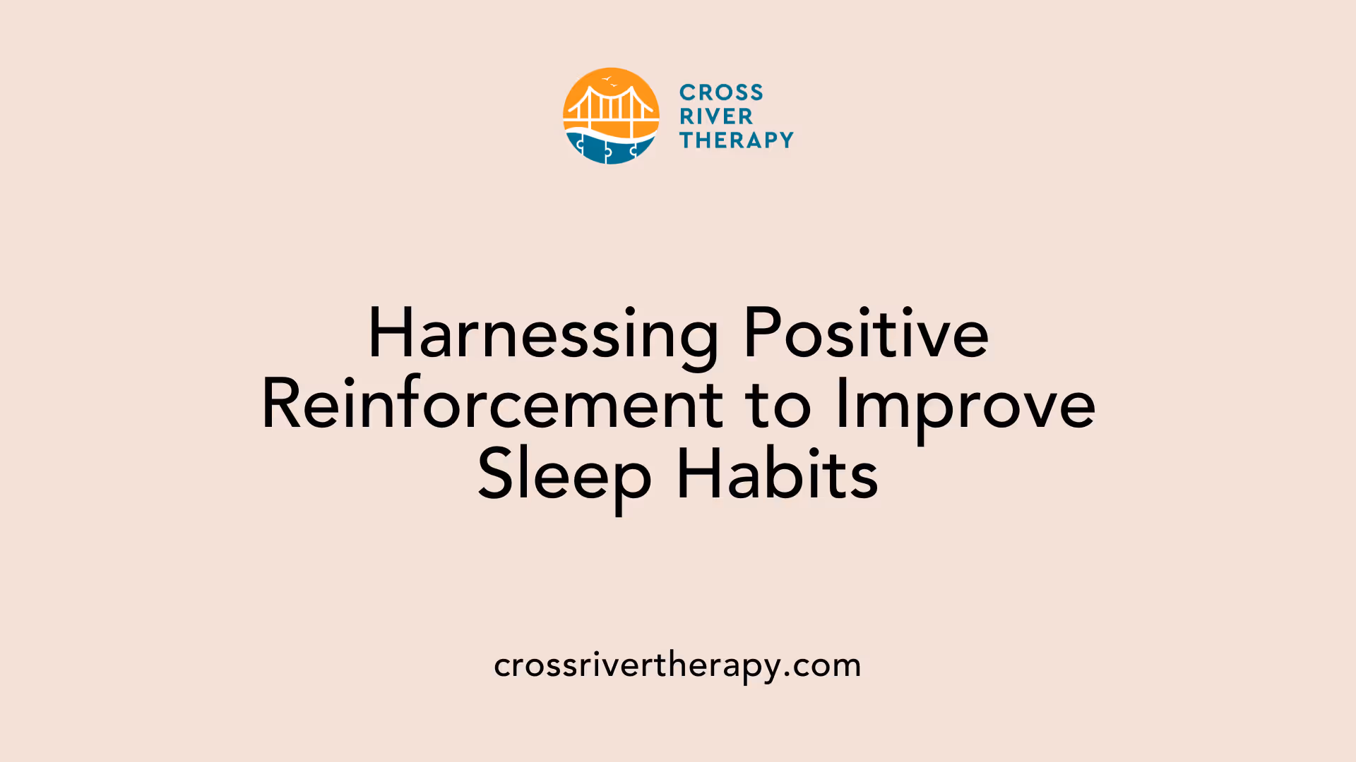 Harnessing Positive Reinforcement to Improve Sleep Habits