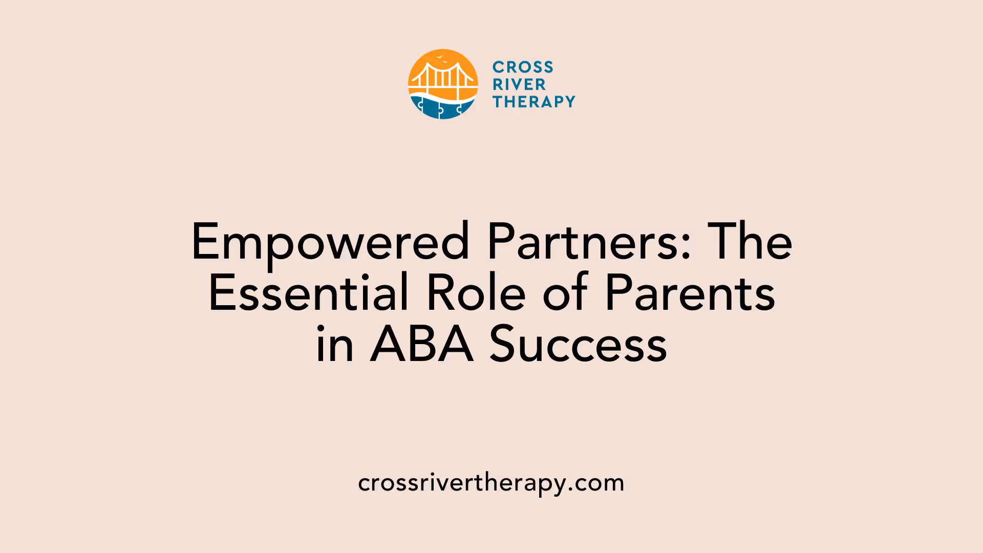 Empowered Partners: The Essential Role of Parents in ABA Success
