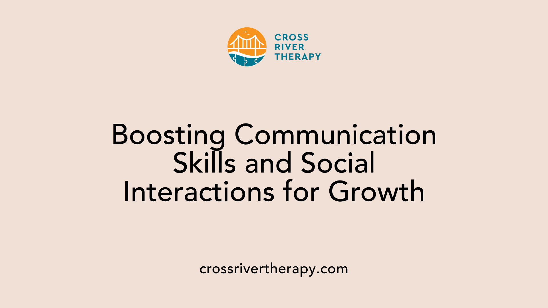 Boosting Communication Skills and Social Interactions for Growth
