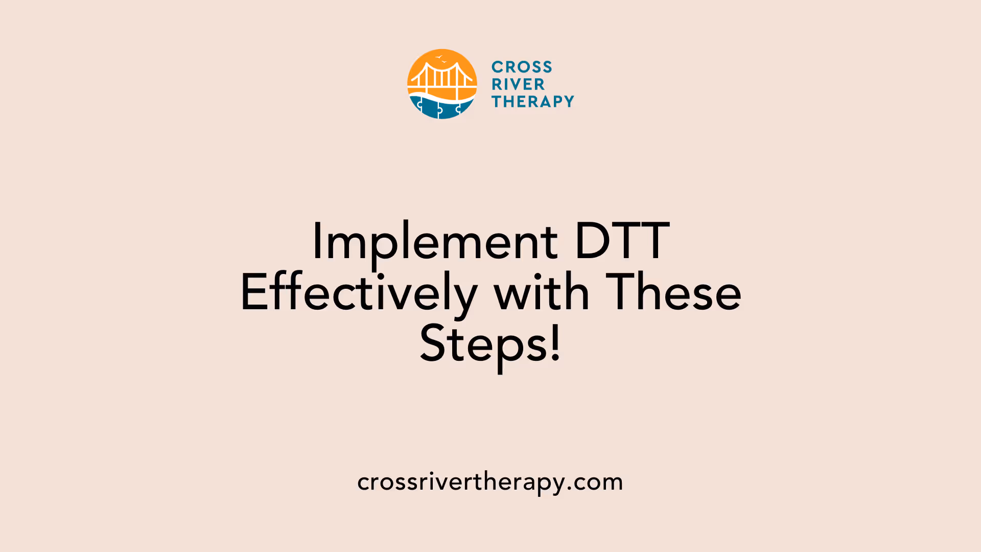 Implement DTT Effectively with These Steps!