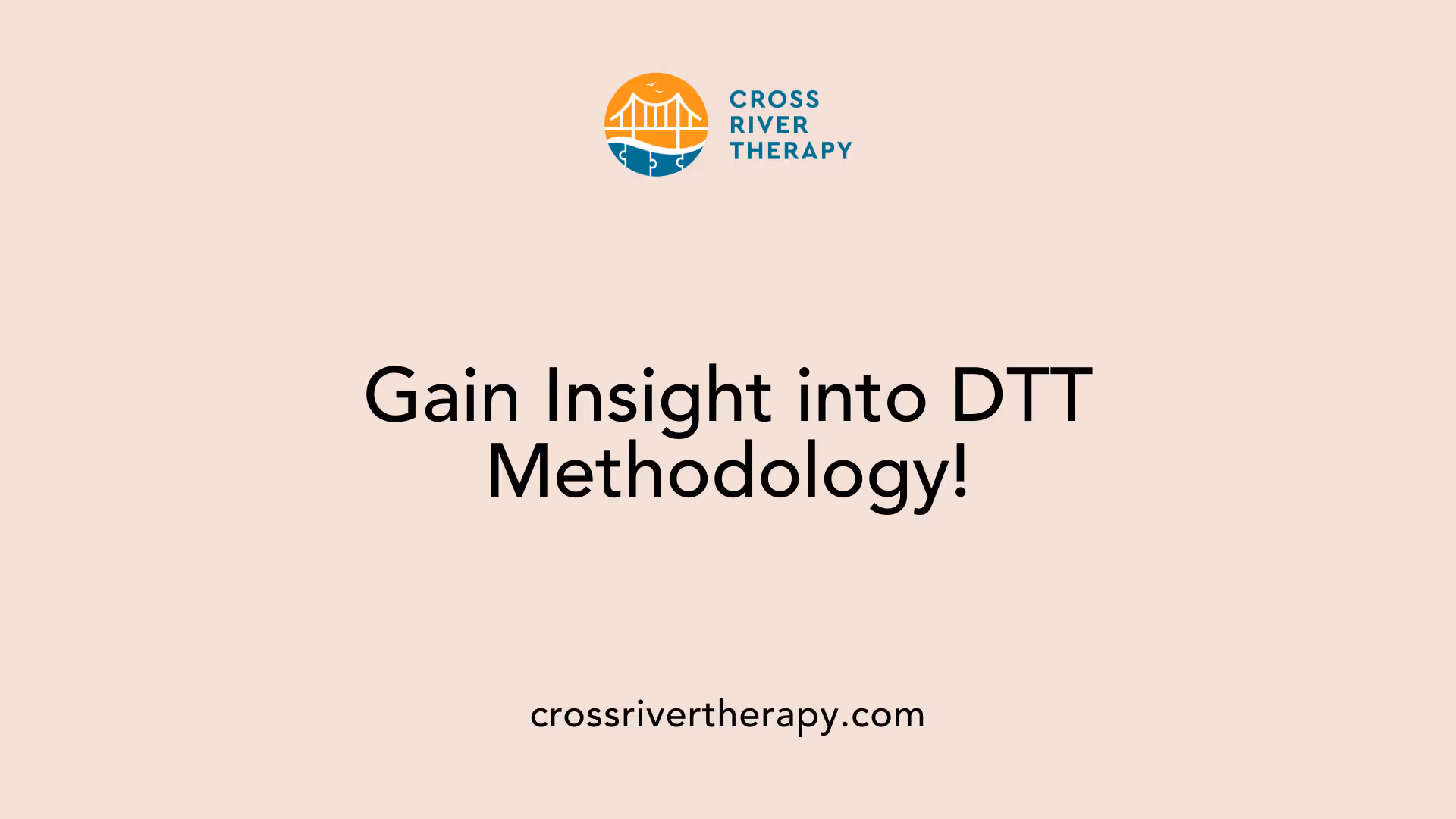 Gain Insight into DTT Methodology!