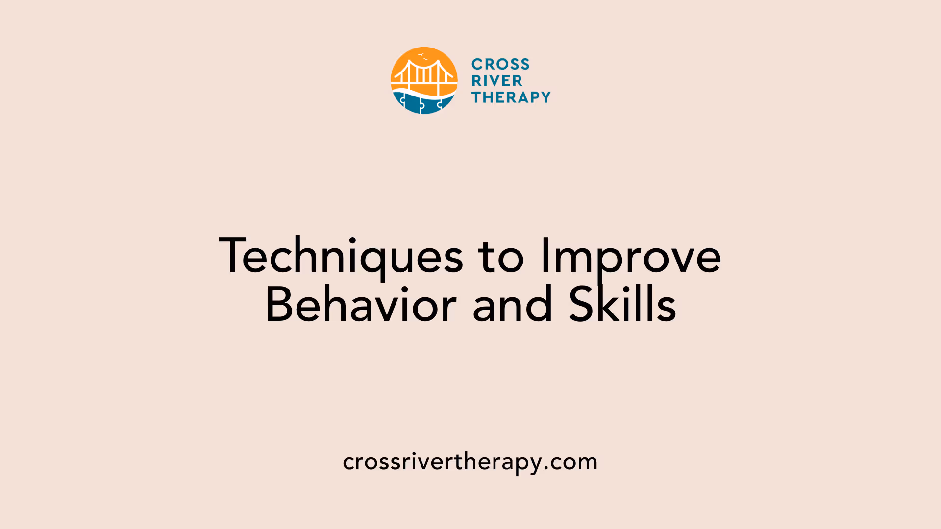 Techniques to Improve Behavior and Skills