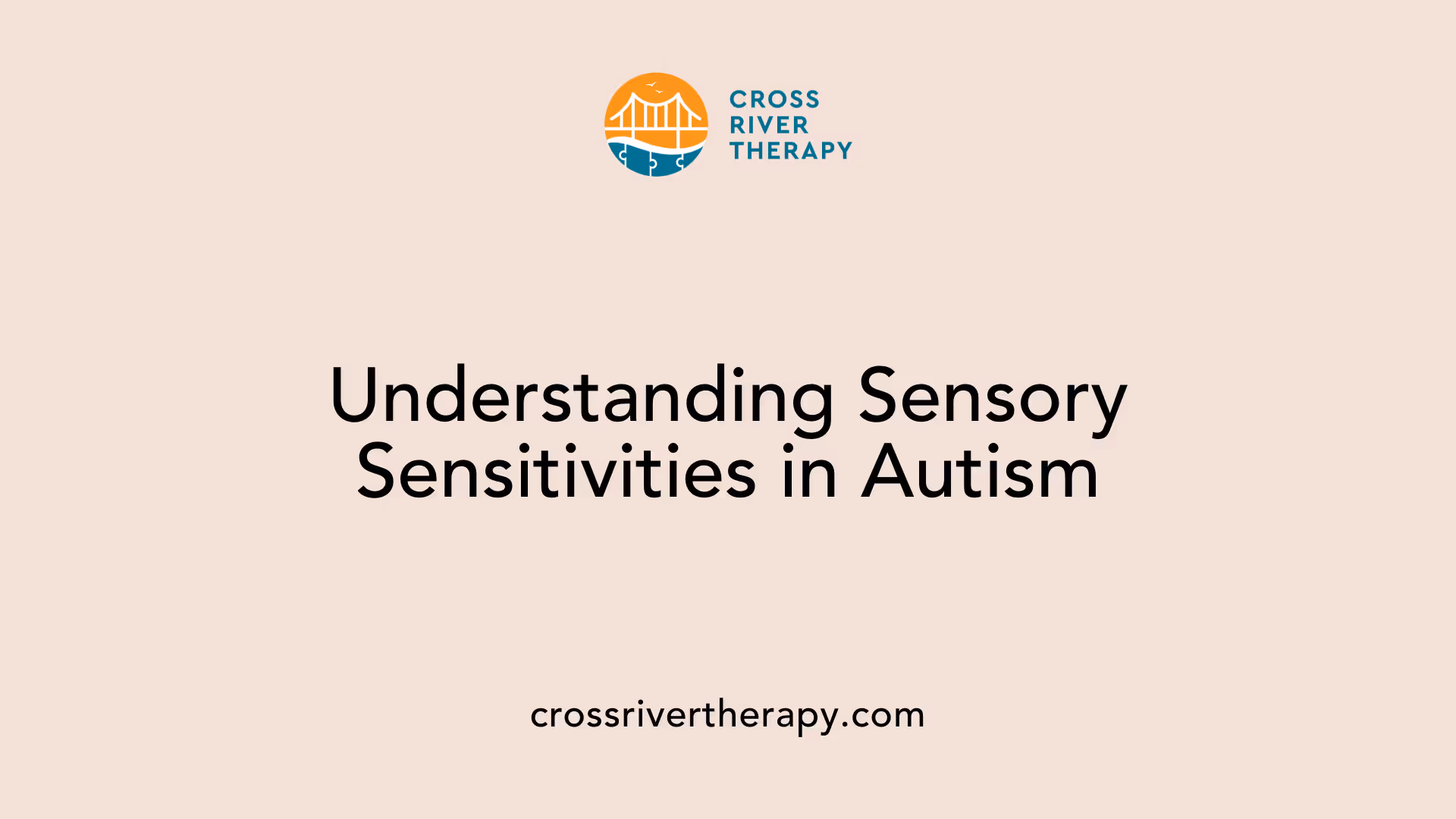 Understanding Sensory Sensitivities in Autism