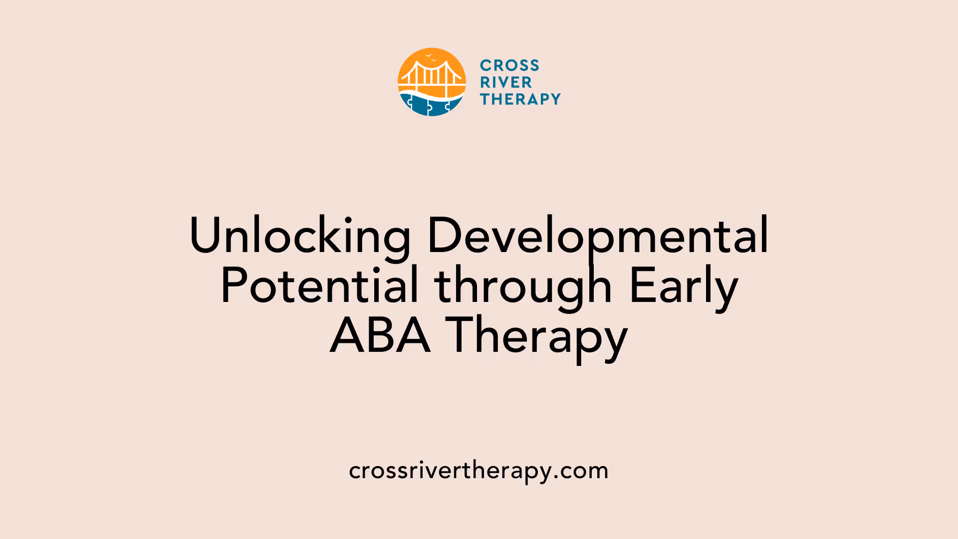Unlocking Developmental Potential through Early ABA Therapy