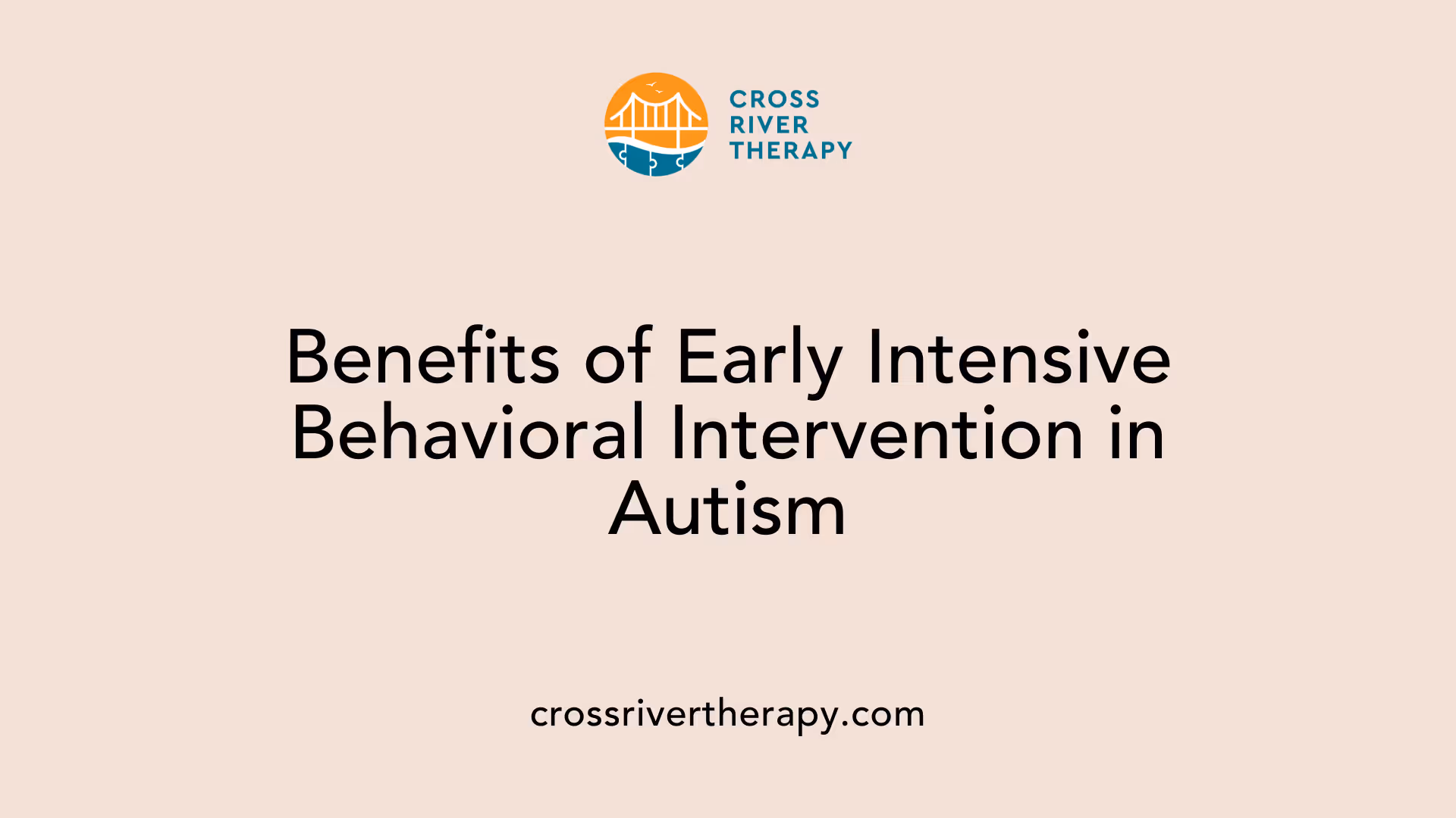 Benefits of Early Intensive Behavioral Intervention in Autism