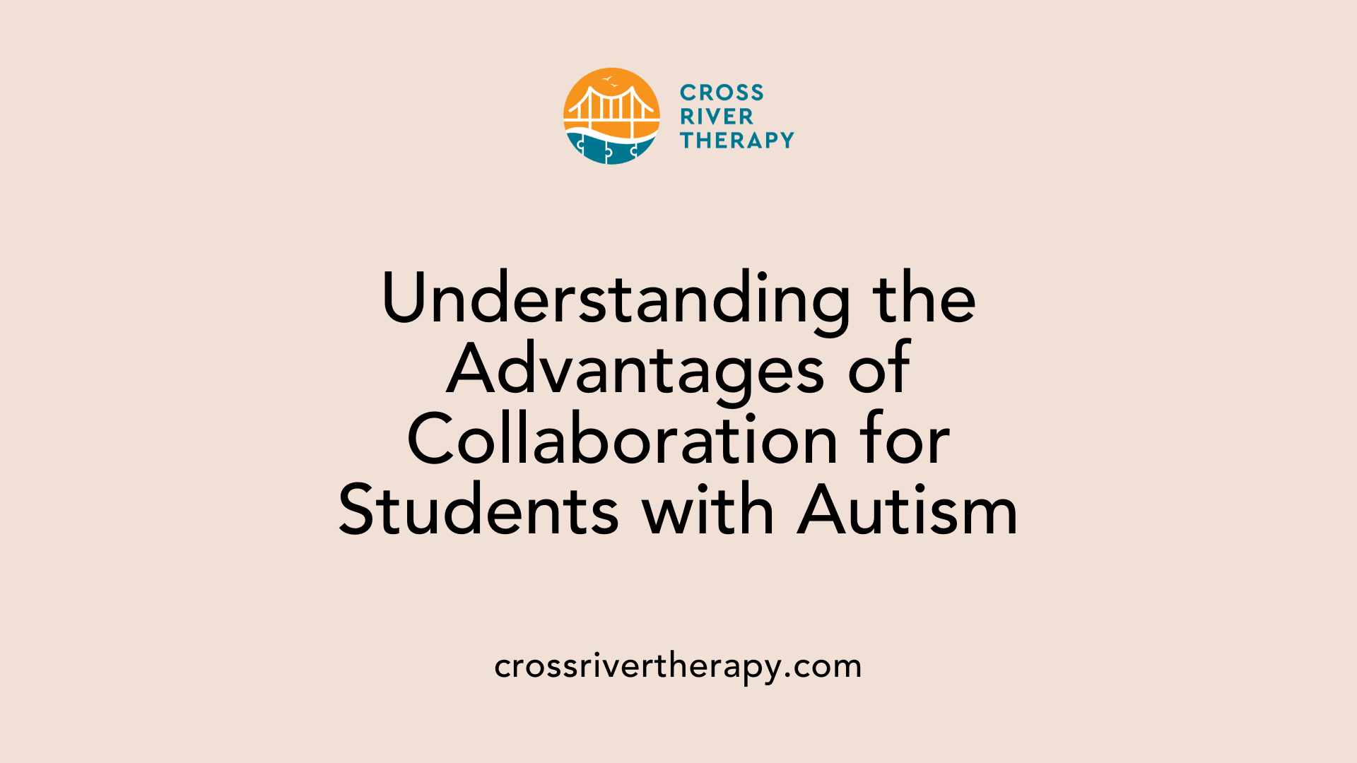 Understanding the Advantages of Collaboration for Students with Autism