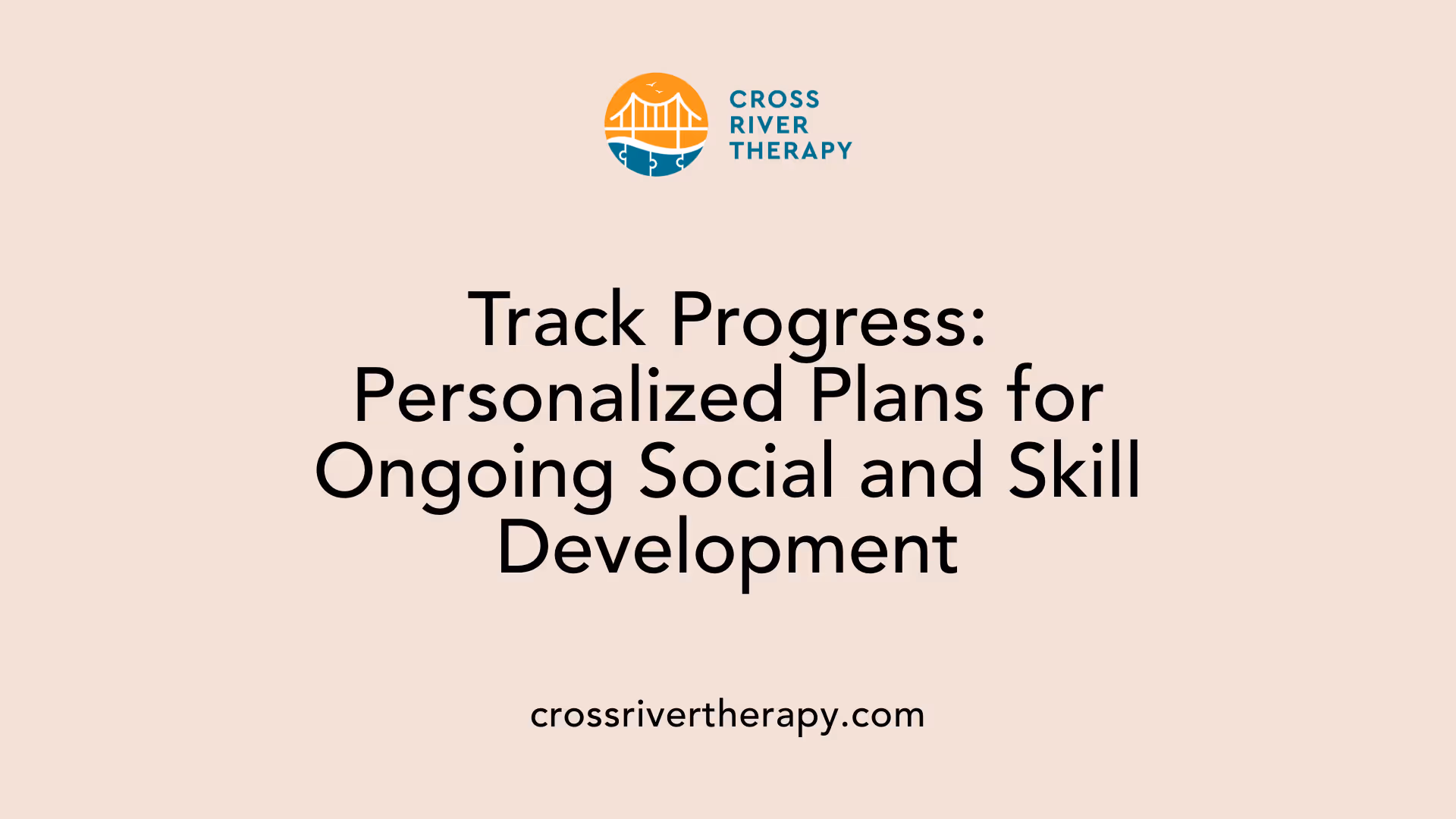 Track Progress: Personalized Plans for Ongoing Social and Skill Development