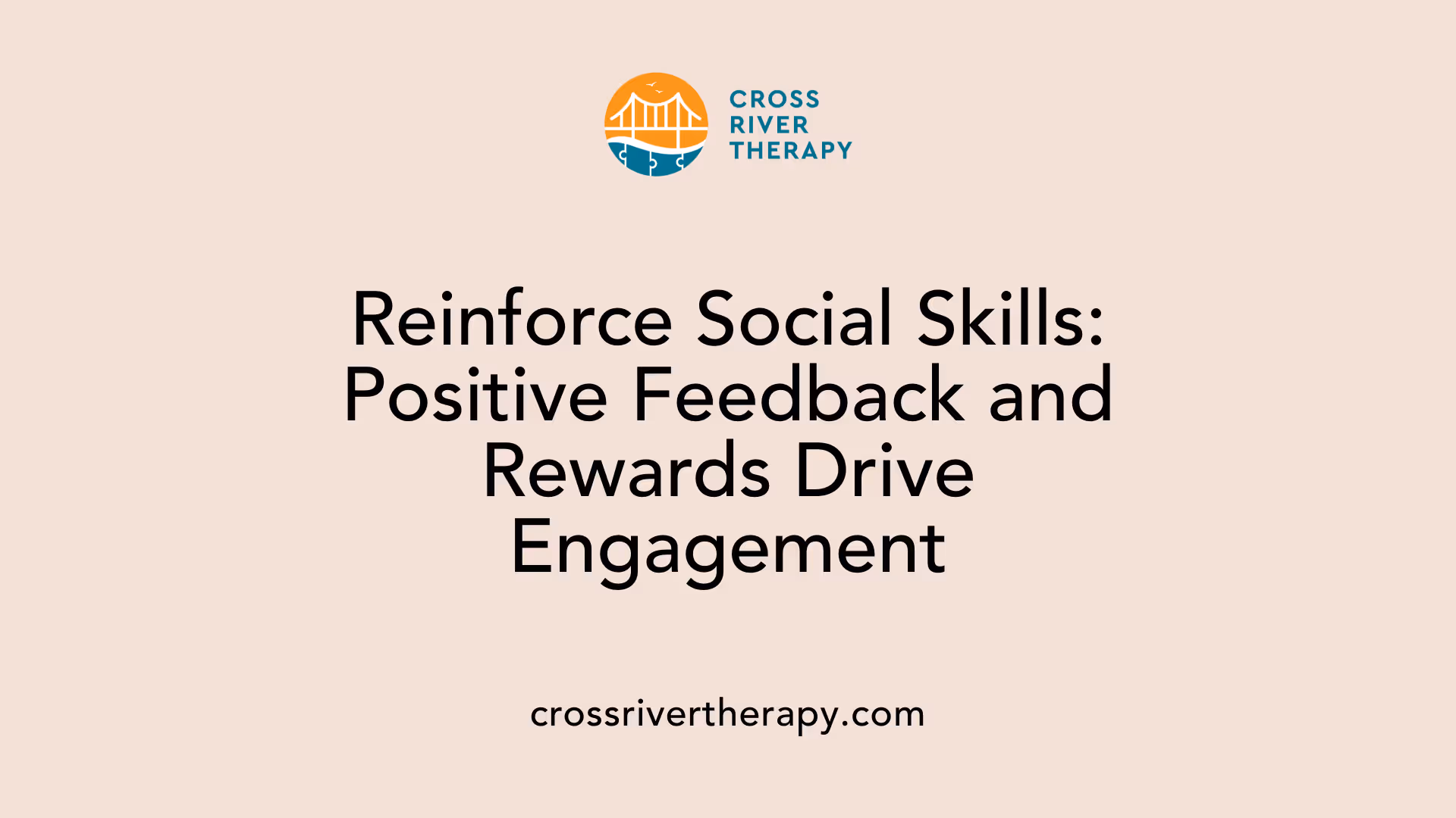 Reinforce Social Skills: Positive Feedback and Rewards Drive Engagement