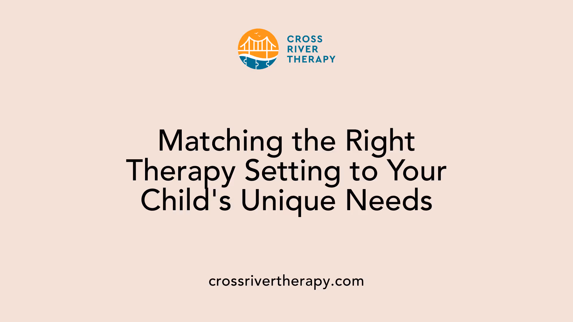 Matching the Right Therapy Setting to Your Child's Unique Needs