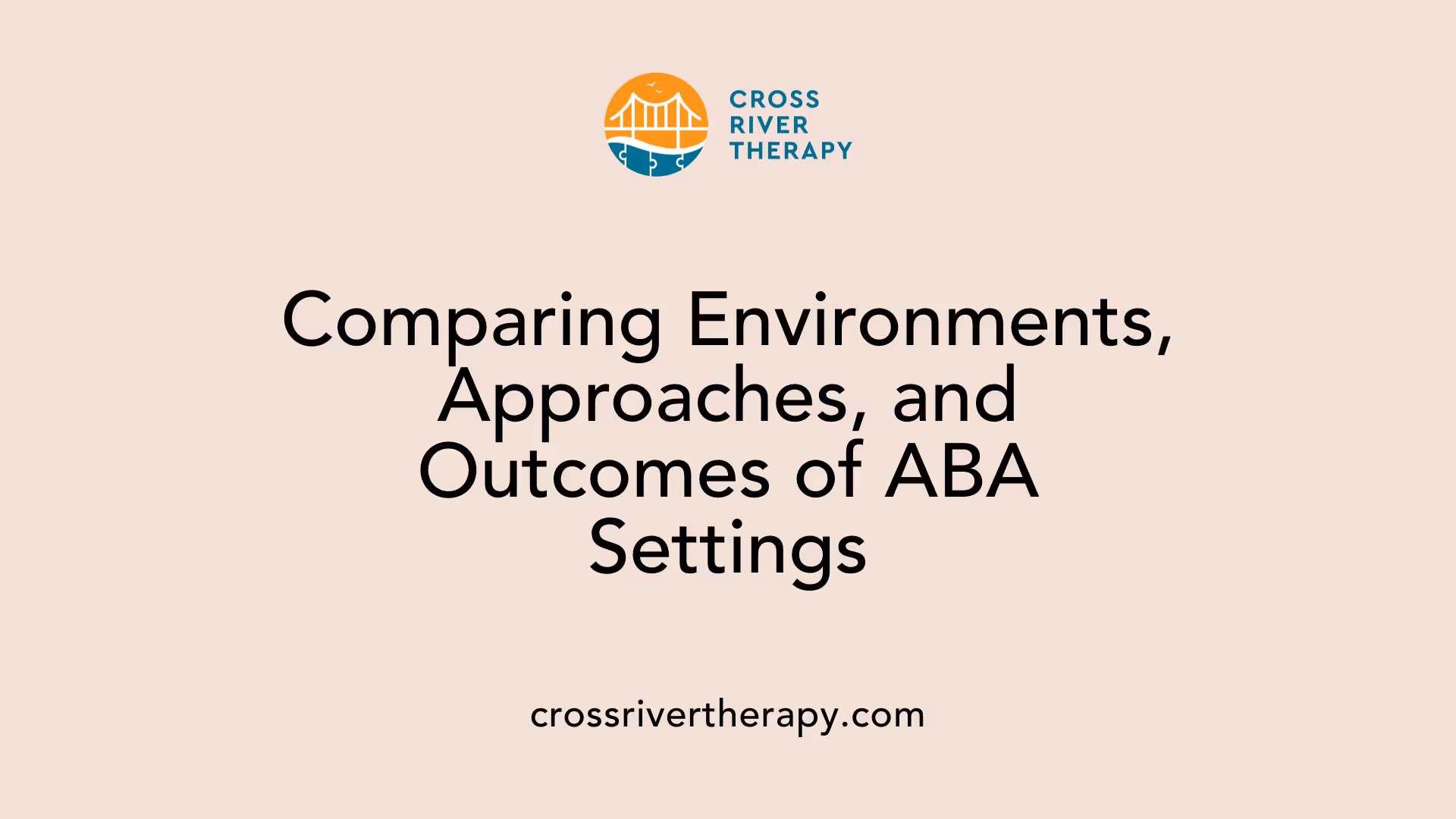 Comparing Environments, Approaches, and Outcomes of ABA Settings