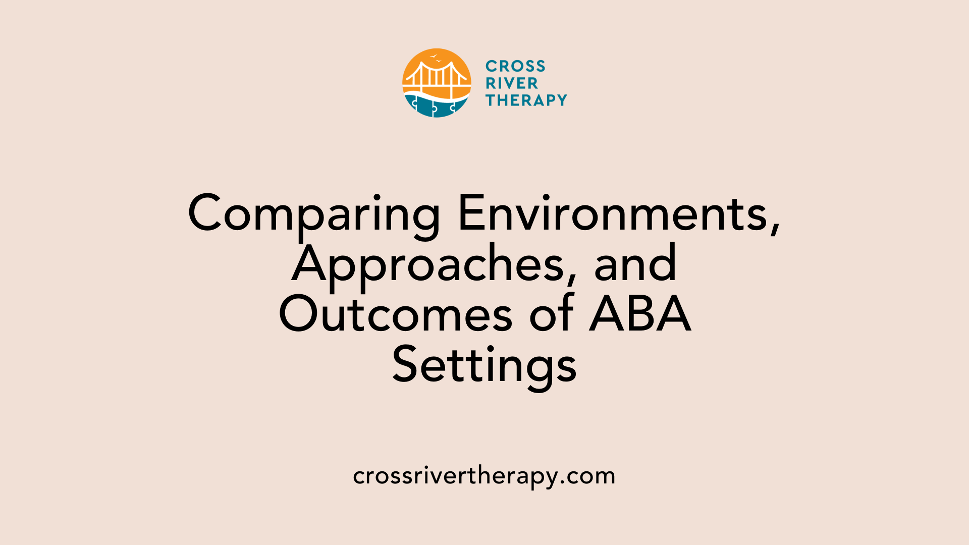 Comparing Environments, Approaches, and Outcomes of ABA Settings