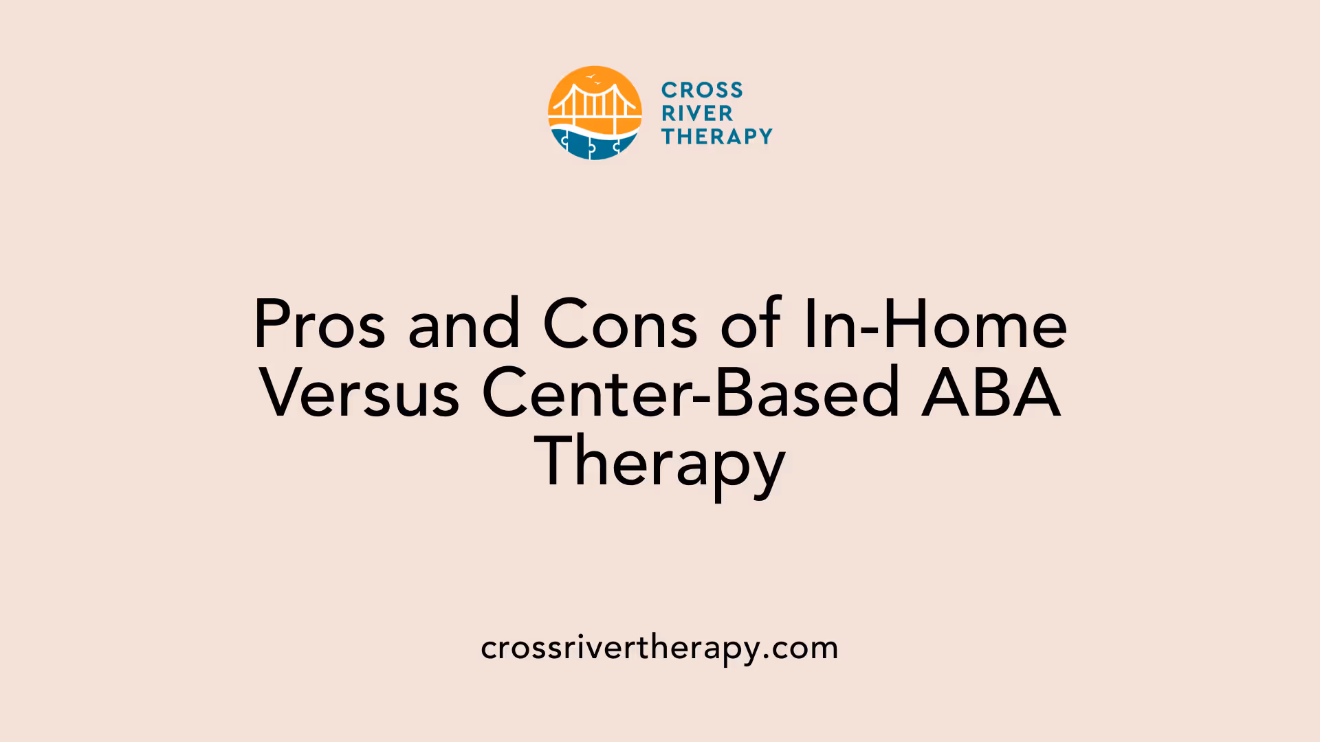 Pros and Cons of In-Home Versus Center-Based ABA Therapy
