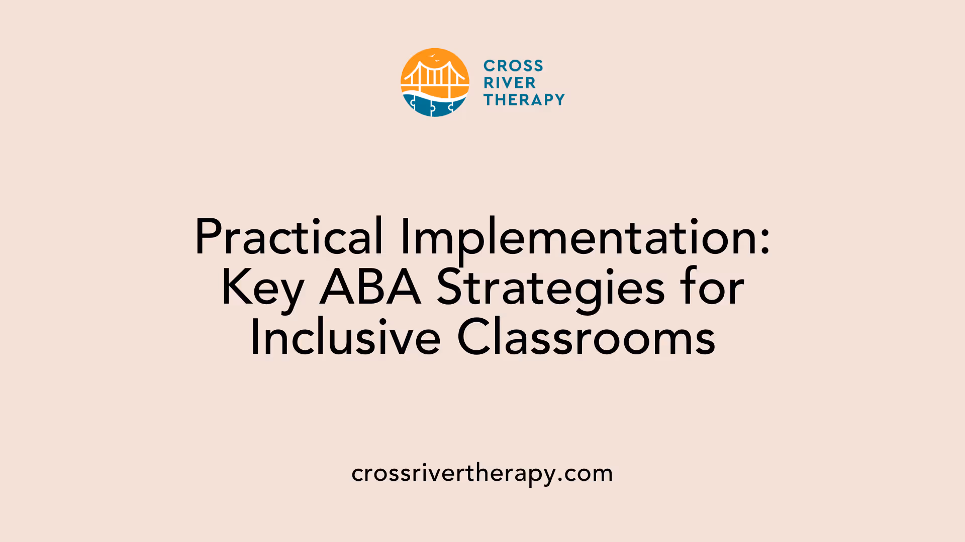 Practical Implementation: Key ABA Strategies for Inclusive Classrooms