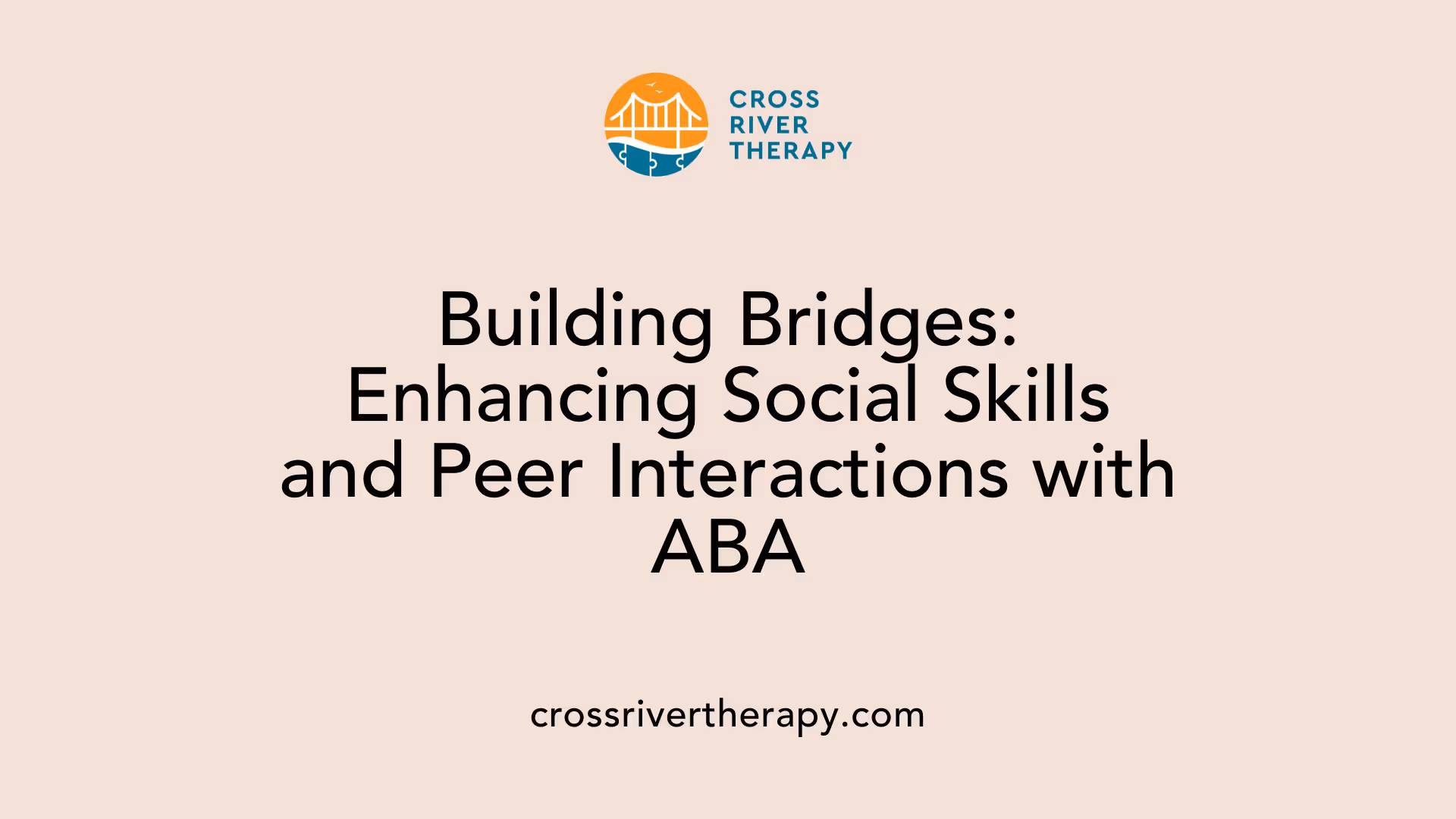 Building Bridges: Enhancing Social Skills and Peer Interactions with ABA
