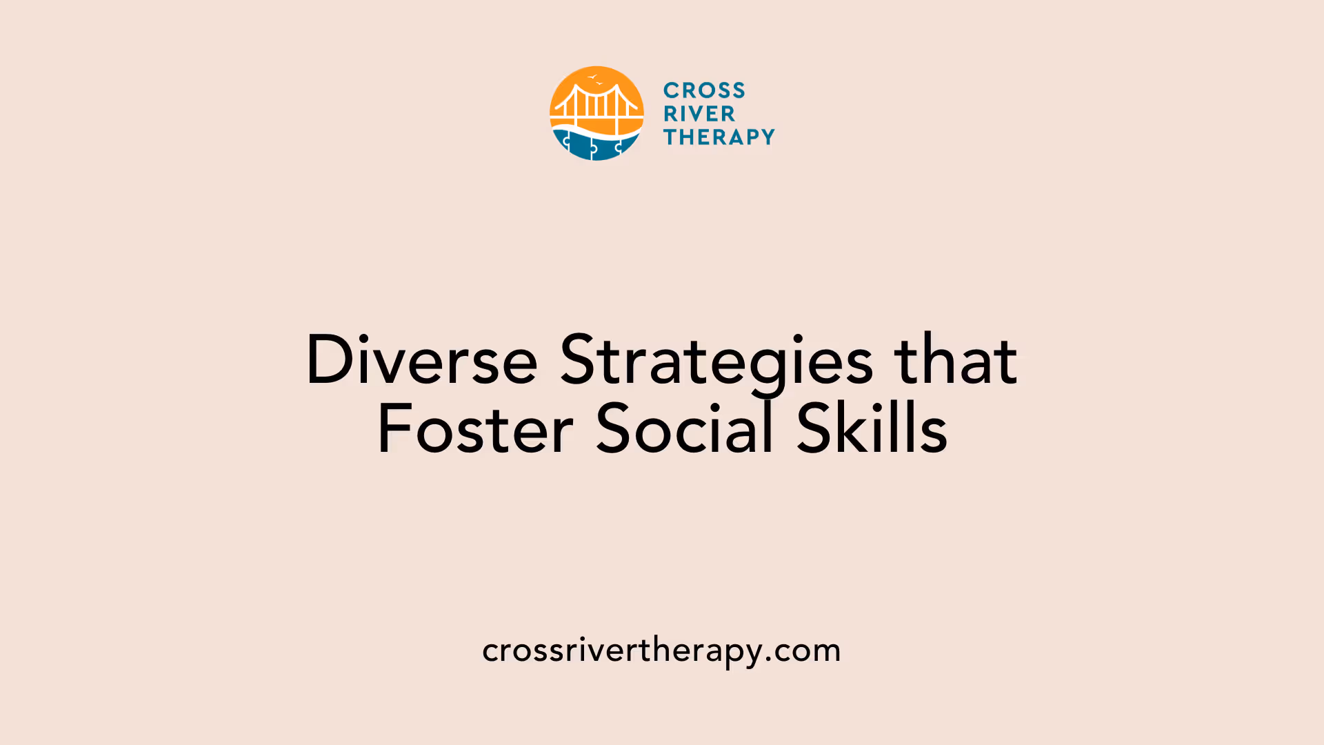 Diverse Strategies that Foster Social Skills