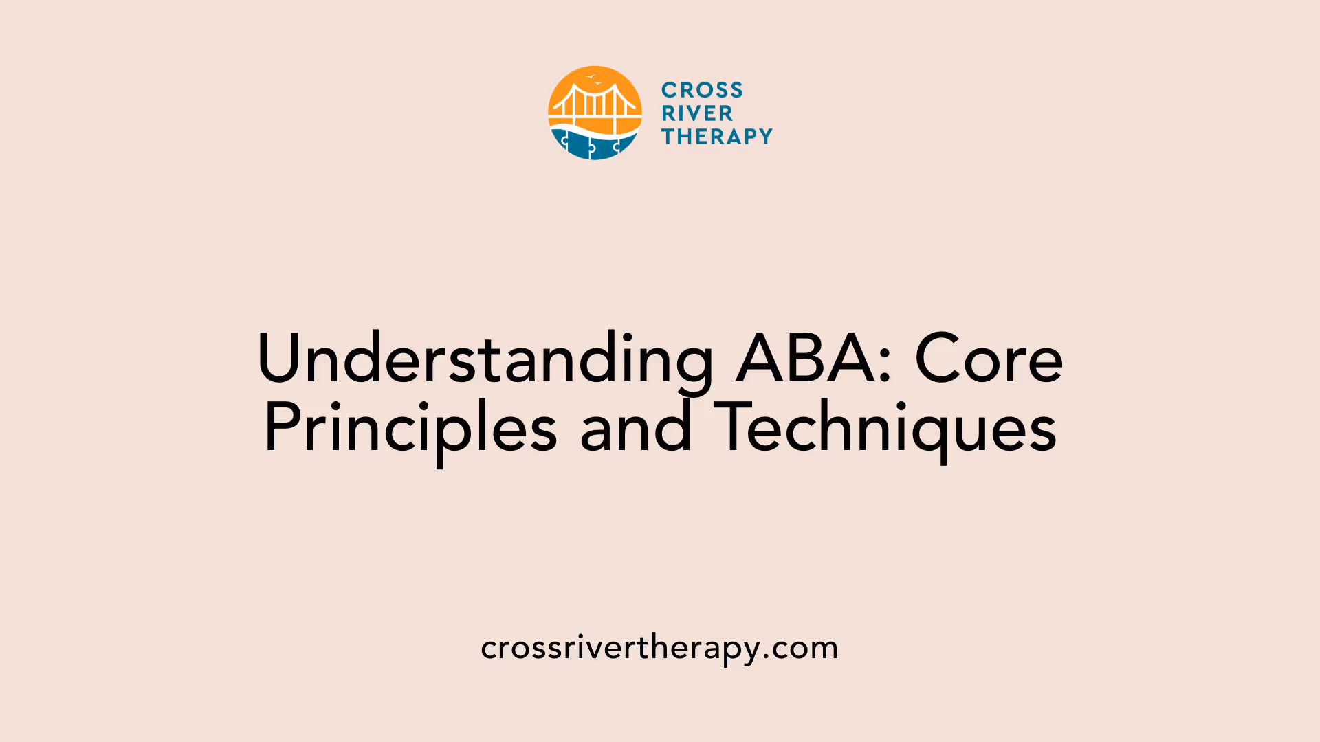 Understanding ABA: Core Principles and Techniques