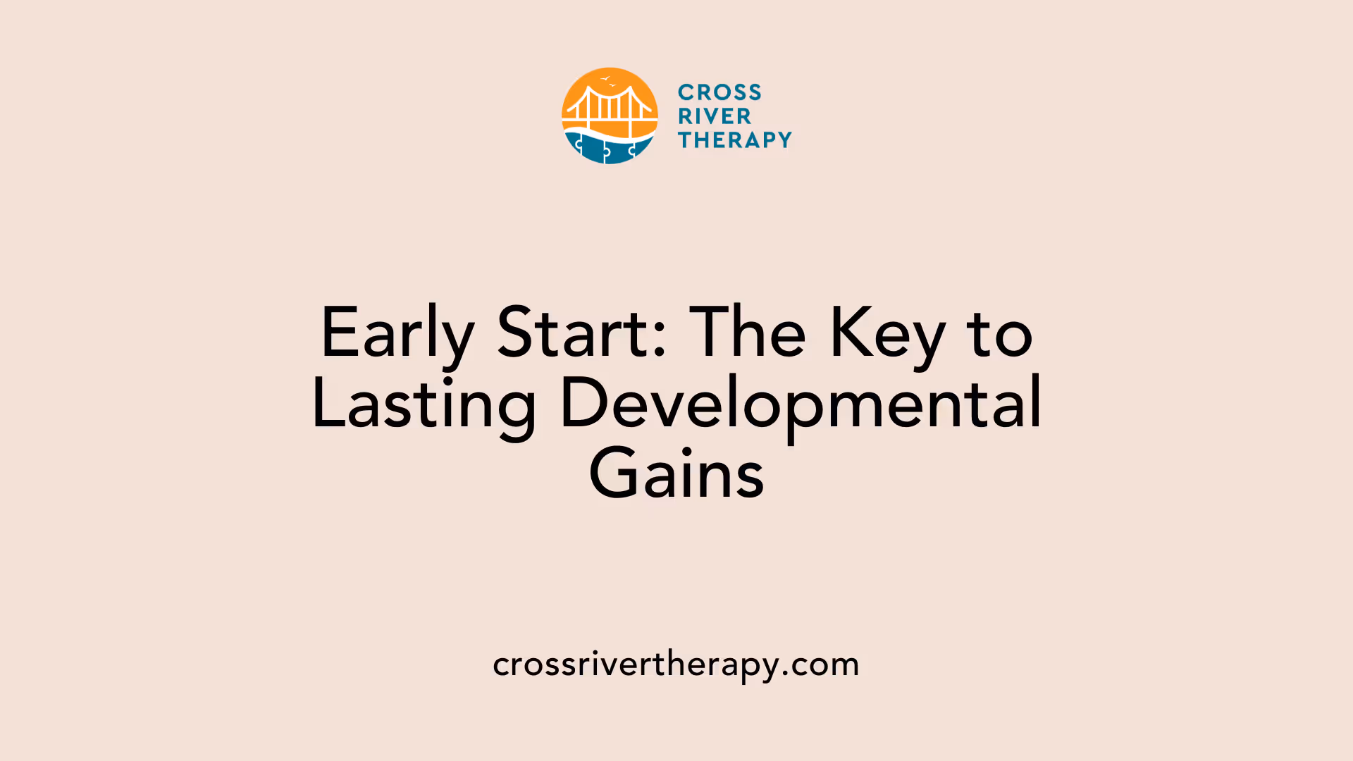 Early Start: The Key to Lasting Developmental Gains