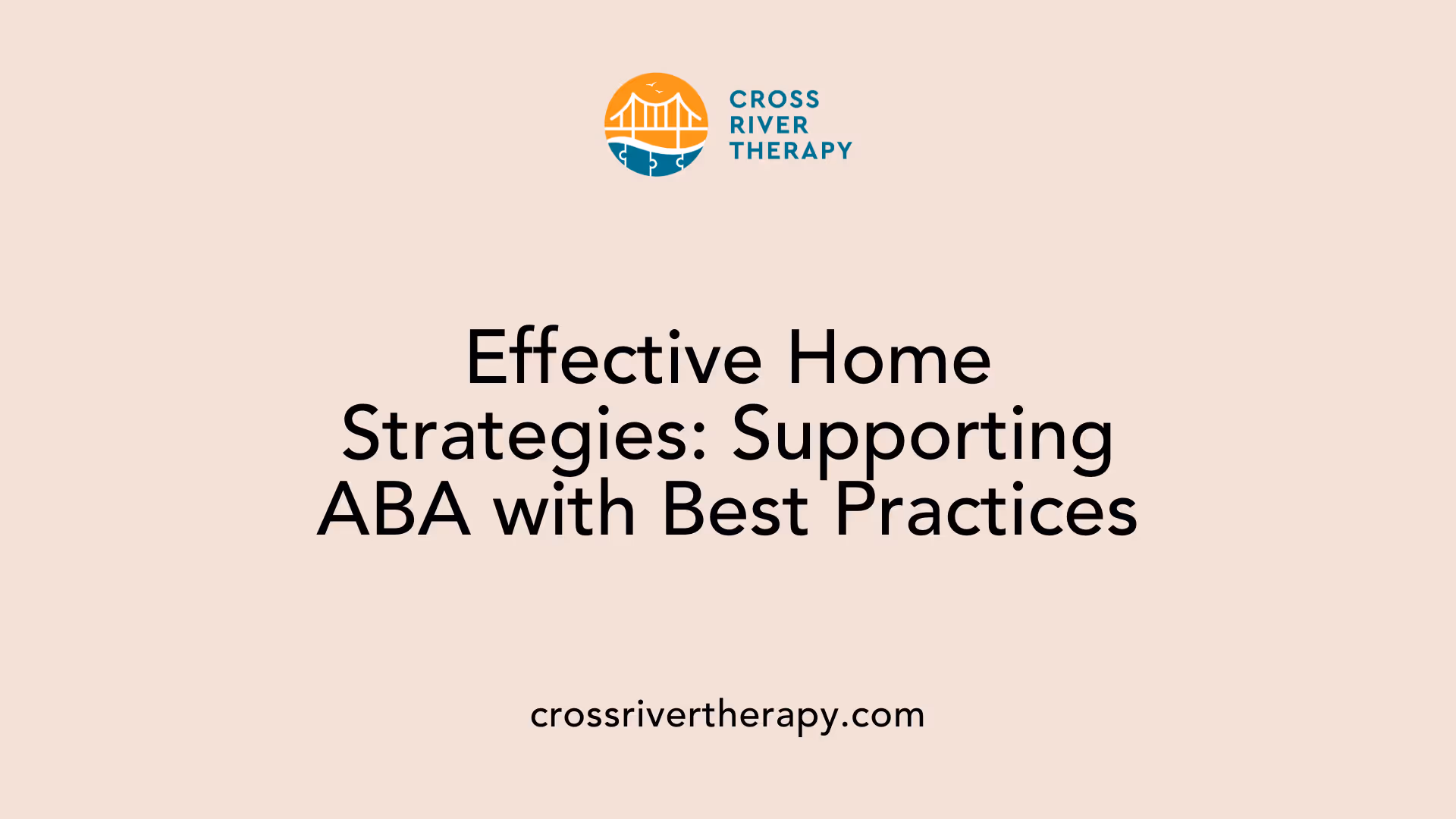 Effective Home Strategies: Supporting ABA with Best Practices