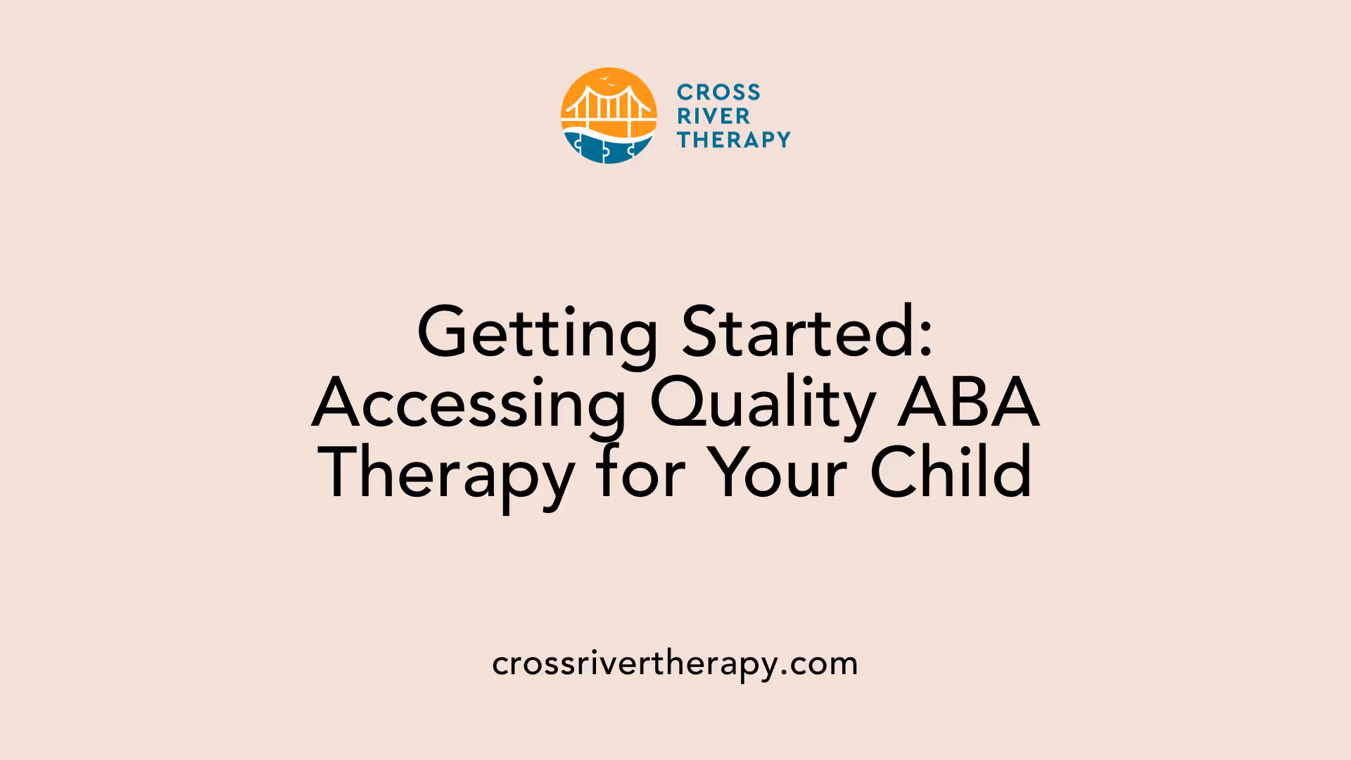 Getting Started: Accessing Quality ABA Therapy for Your Child