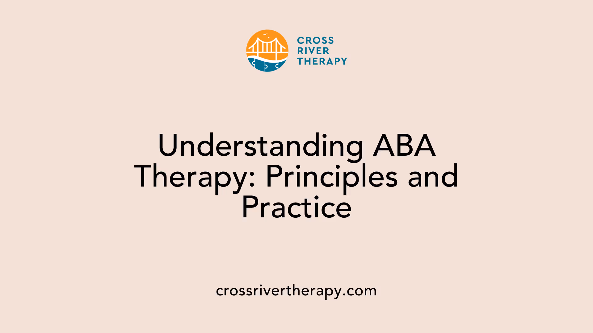 Understanding ABA Therapy: Principles and Practice