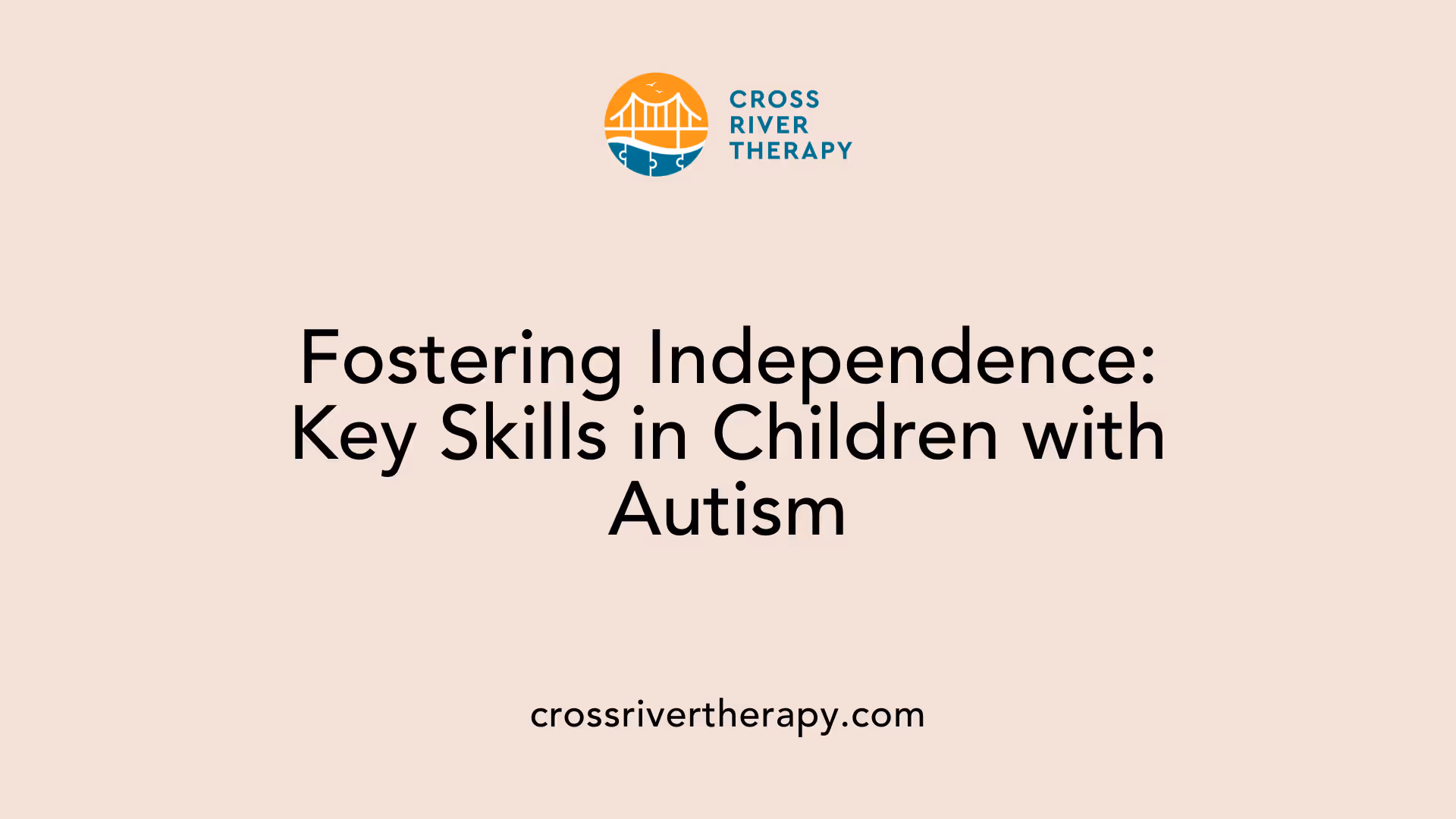 Fostering Independence: Key Skills in Children with Autism